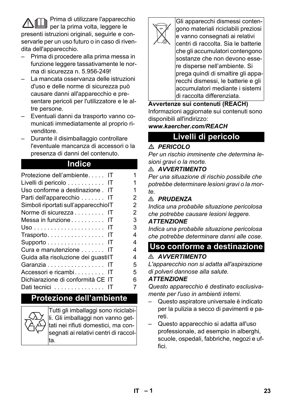 Italiano, Indice, Protezione dell’ambiente | Livelli di pericolo, Uso conforme a destinazione, Livelli di pericolo uso conforme a destinazione | Karcher T 9-1 Bp User Manual | Page 23 / 180