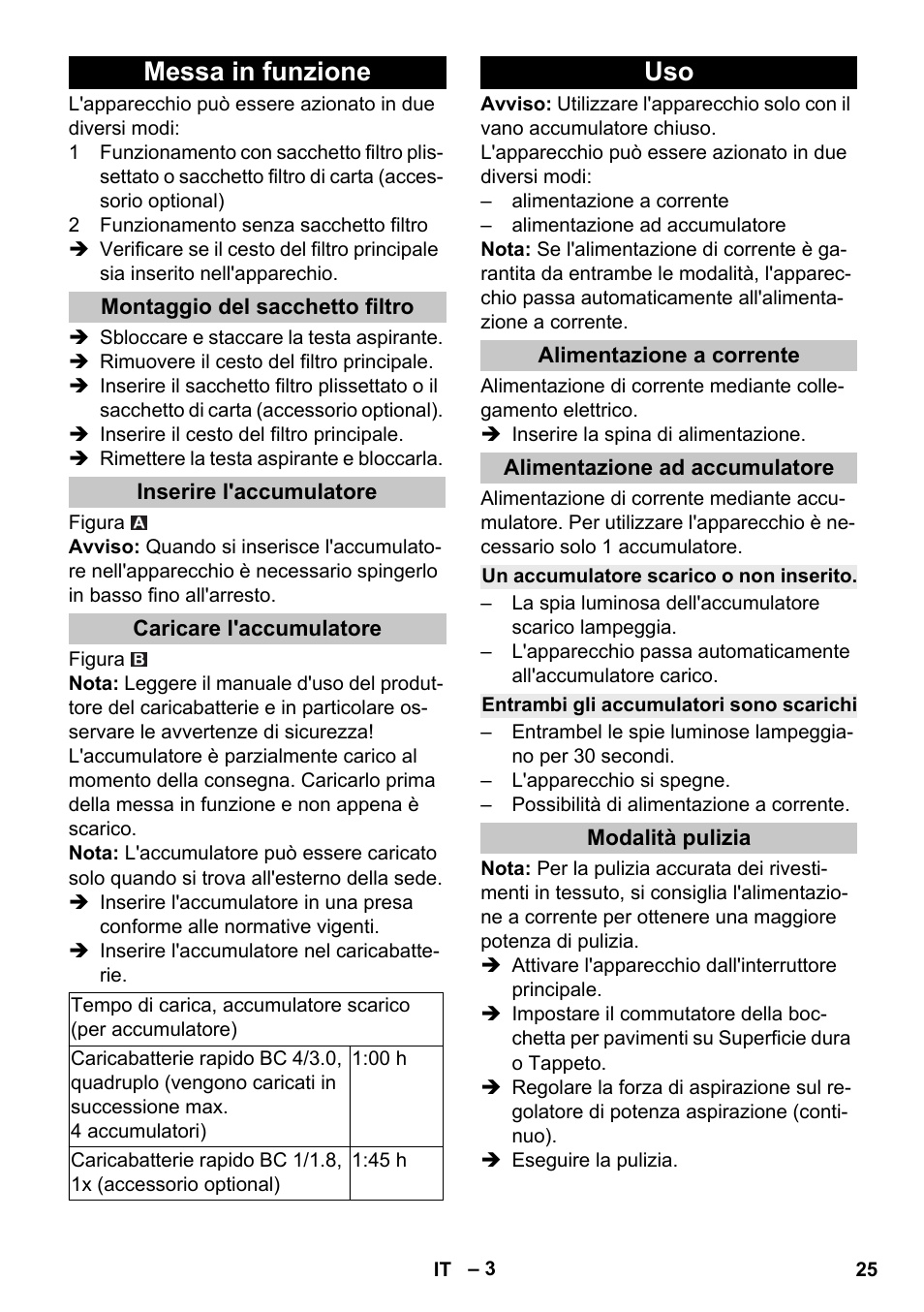 Messa in funzione, Montaggio del sacchetto filtro, Inserire l'accumulatore | Caricare l'accumulatore, Alimentazione a corrente, Alimentazione ad accumulatore, Un accumulatore scarico o non inserito, Entrambi gli accumulatori sono scarichi, Modalità pulizia | Karcher T 9-1 Bp User Manual | Page 25 / 180