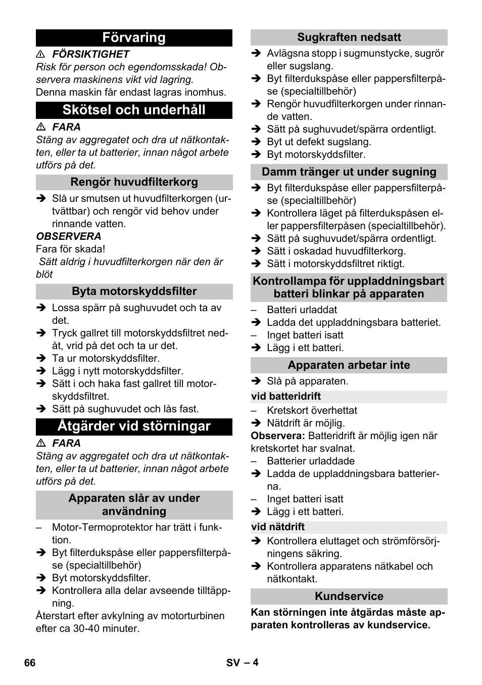 Förvaring, Skötsel och underhåll, Rengör huvudfilterkorg | Byta motorskyddsfilter, Åtgärder vid störningar, Apparaten slår av under användning, Sugkraften nedsatt, Damm tränger ut under sugning, Apparaten arbetar inte, Vid batteridrift | Karcher T 9-1 Bp User Manual | Page 66 / 180