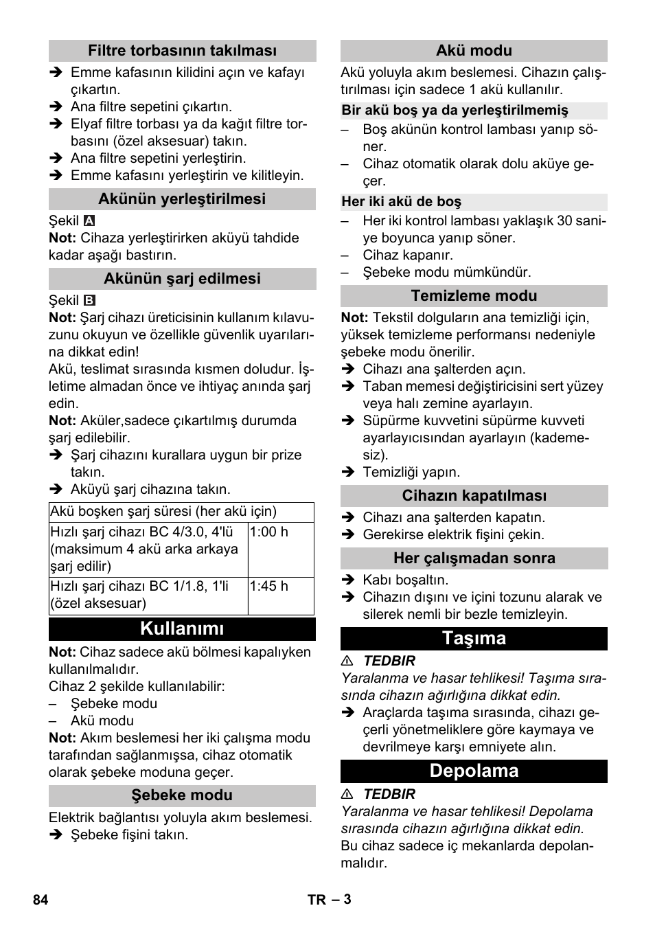 Filtre torbasının takılması, Akünün yerleştirilmesi, Akünün şarj edilmesi | Kullanımı, Şebeke modu, Akü modu, Bir akü boş ya da yerleştirilmemiş, Her iki akü de boş, Temizleme modu, Cihazın kapatılması | Karcher T 9-1 Bp User Manual | Page 84 / 180