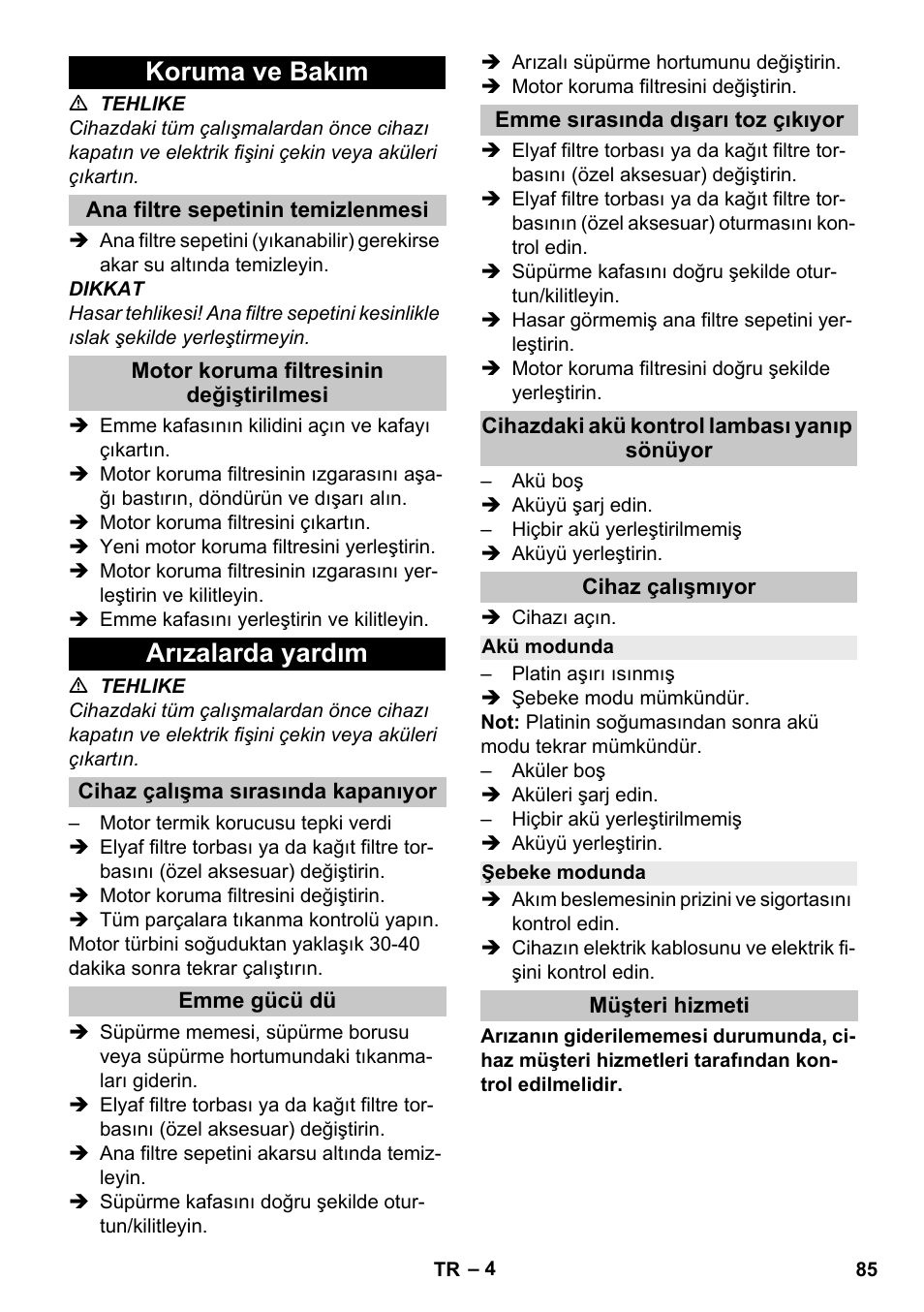 Koruma ve bakım, Ana filtre sepetinin temizlenmesi, Motor koruma filtresinin değiştirilmesi | Arızalarda yardım, Cihaz çalışma sırasında kapanıyor, Emme gücü dü, Emme sırasında dışarı toz çıkıyor, Cihazdaki akü kontrol lambası yanıp sönüyor, Cihaz çalışmıyor, Akü modunda | Karcher T 9-1 Bp User Manual | Page 85 / 180