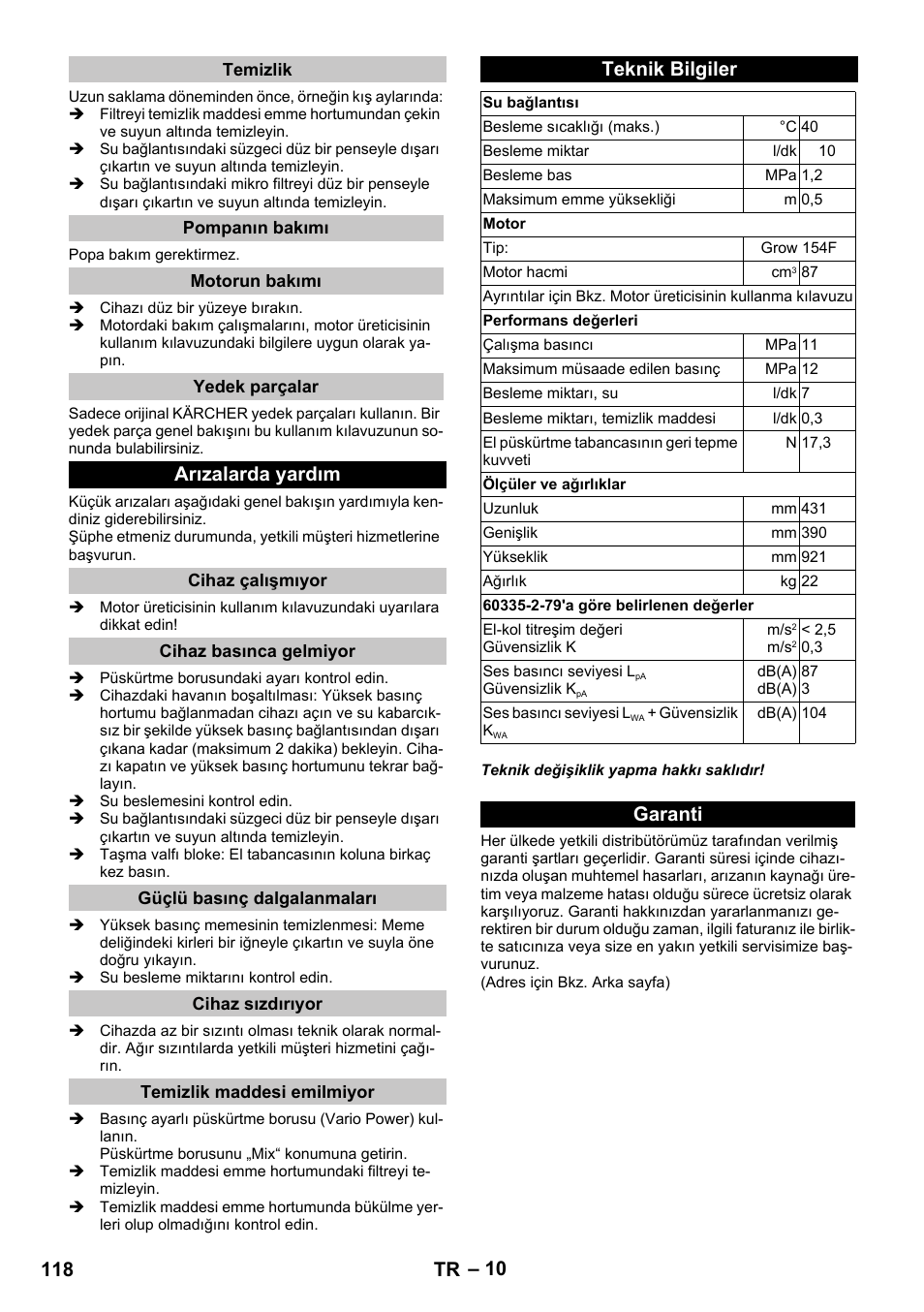Temizlik, Pompanın bakımı, Motorun bakımı | Yedek parçalar, Arızalarda yardım, Cihaz çalışmıyor, Cihaz basınca gelmiyor, Güçlü basınç dalgalanmaları, Cihaz sızdırıyor, Temizlik maddesi emilmiyor | Karcher G 4-10 M User Manual | Page 118 / 252