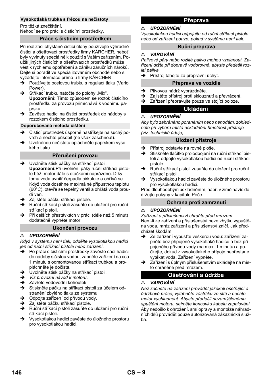 Vysokotlaká trubka s frézou na nečistoty, Práce s čisticím prostředkem, Doporučovaná metoda čištění | Přerušení provozu, Ukončení provozu, Přeprava, Ruční přeprava, Přeprava ve vozidle, Ukládání, Uložení přístroje | Karcher G 4-10 M User Manual | Page 146 / 252