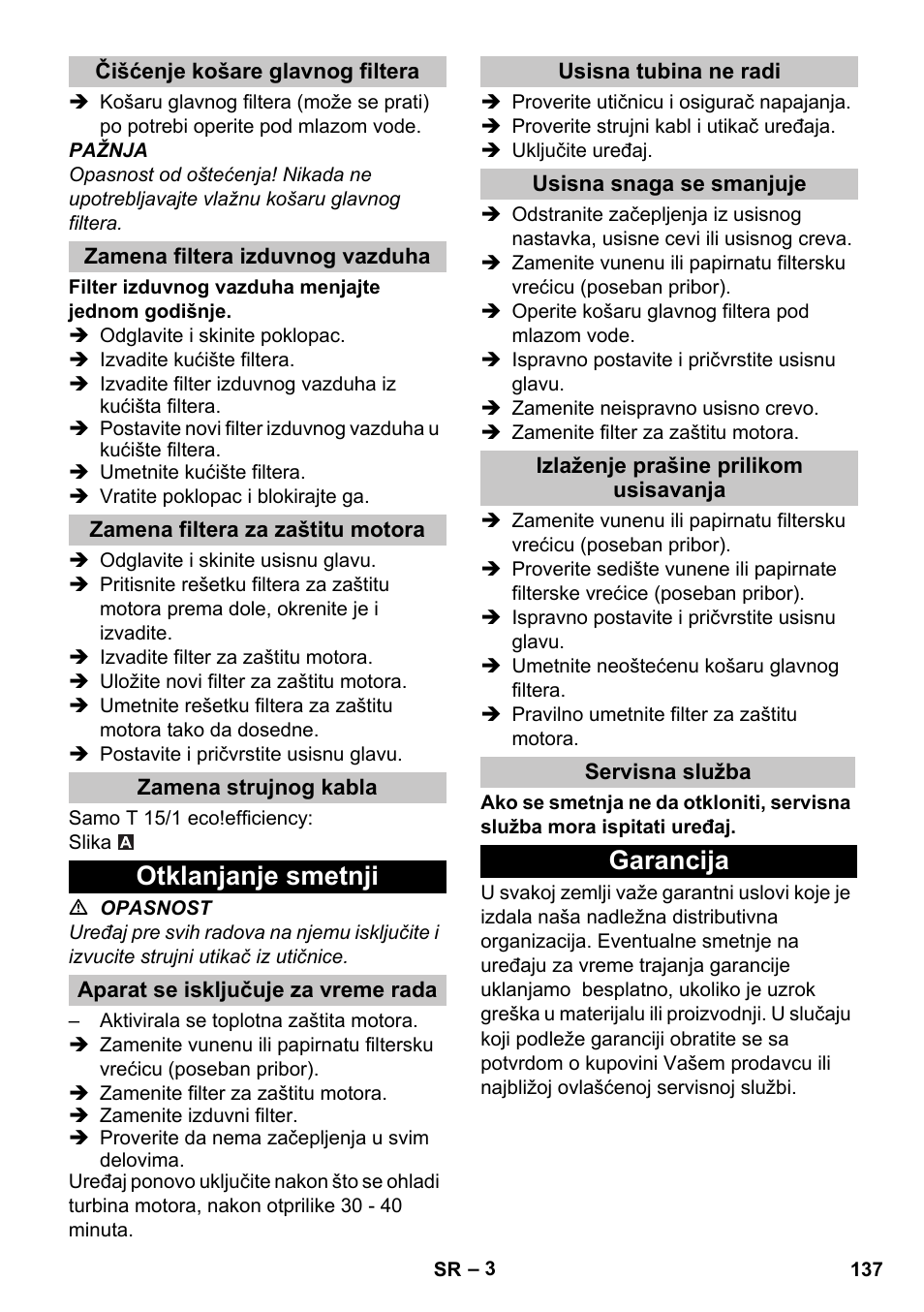 Čišćenje košare glavnog filtera, Zamena filtera izduvnog vazduha, Zamena filtera za zaštitu motora | Zamena strujnog kabla, Otklanjanje smetnji, Aparat se isključuje za vreme rada, Usisna tubina ne radi, Usisna snaga se smanjuje, Izlaženje prašine prilikom usisavanja, Servisna služba | Karcher T 15-1 eco!efficiency User Manual | Page 137 / 176