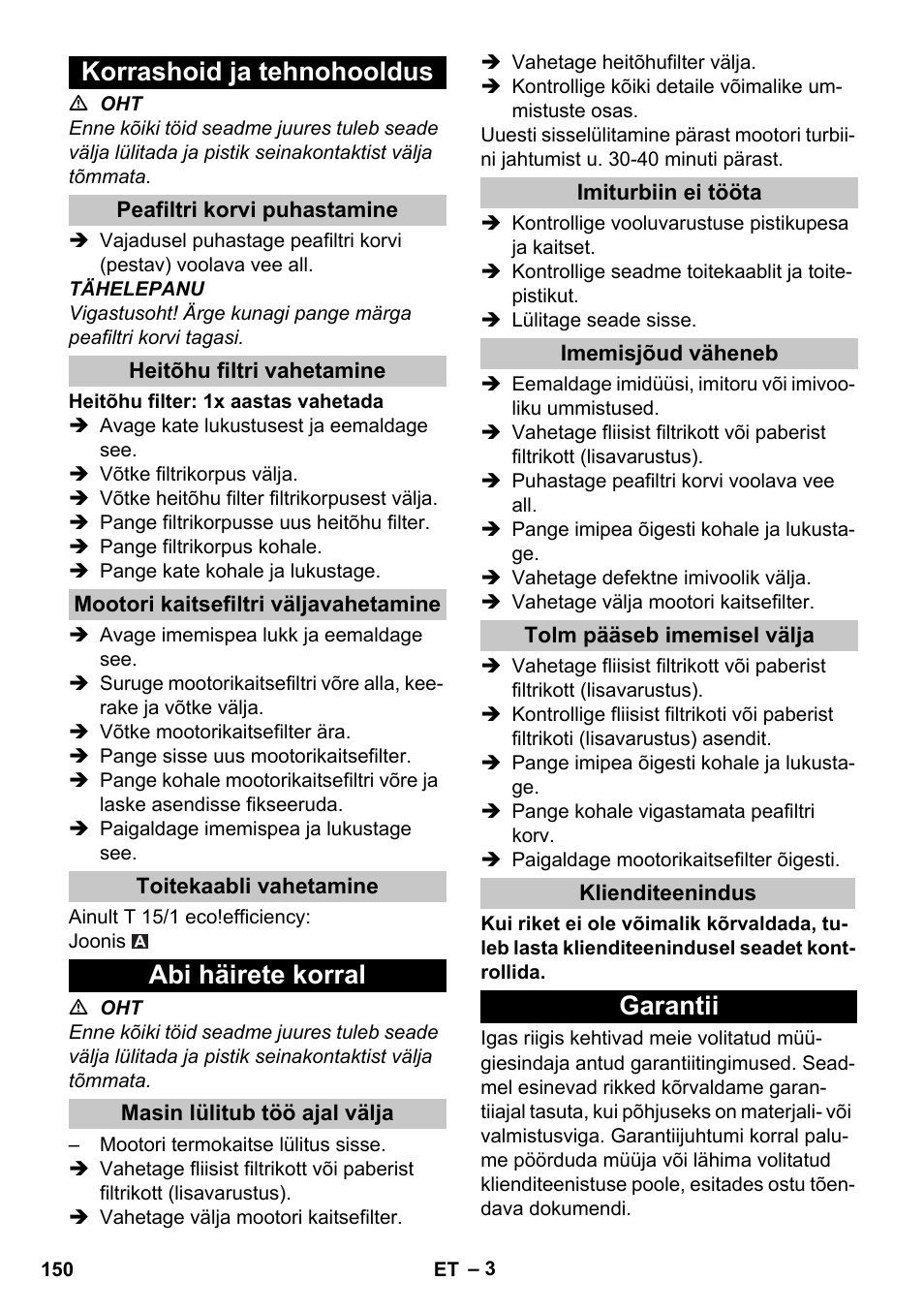 Korrashoid ja tehnohooldus, Peafiltri korvi puhastamine, Heitõhu filtri vahetamine | Mootori kaitsefiltri väljavahetamine, Toitekaabli vahetamine, Abi häirete korral, Masin lülitub töö ajal välja, Imiturbiin ei tööta, Imemisjõud väheneb, Tolm pääseb imemisel välja | Karcher T 15-1 eco!efficiency User Manual | Page 150 / 176