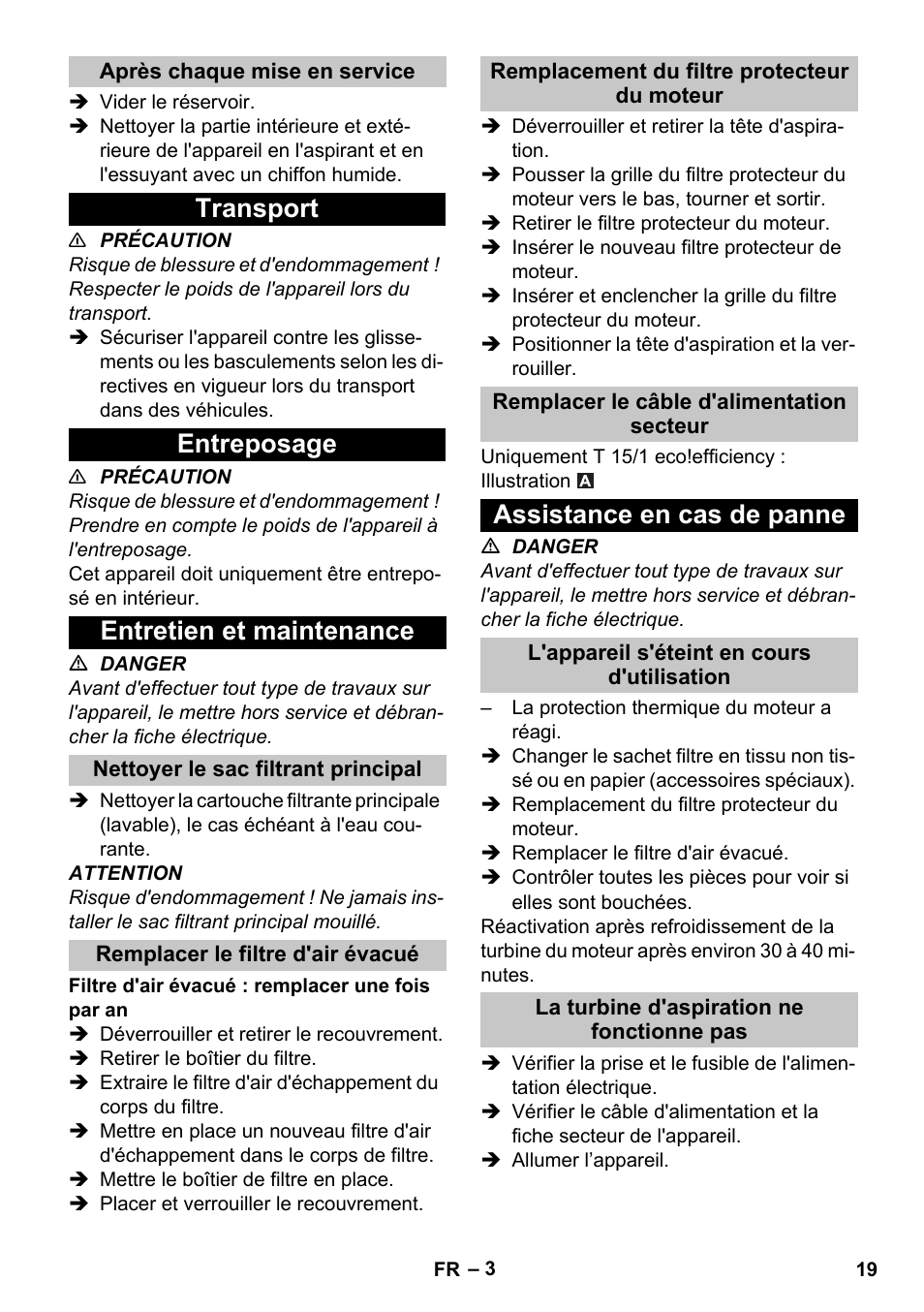 Après chaque mise en service, Transport, Entreposage | Entretien et maintenance, Nettoyer le sac filtrant principal, Remplacer le filtre d'air évacué, Remplacement du filtre protecteur du moteur, Remplacer le câble d'alimentation secteur, Assistance en cas de panne, L'appareil s'éteint en cours d'utilisation | Karcher T 15-1 eco!efficiency User Manual | Page 19 / 176