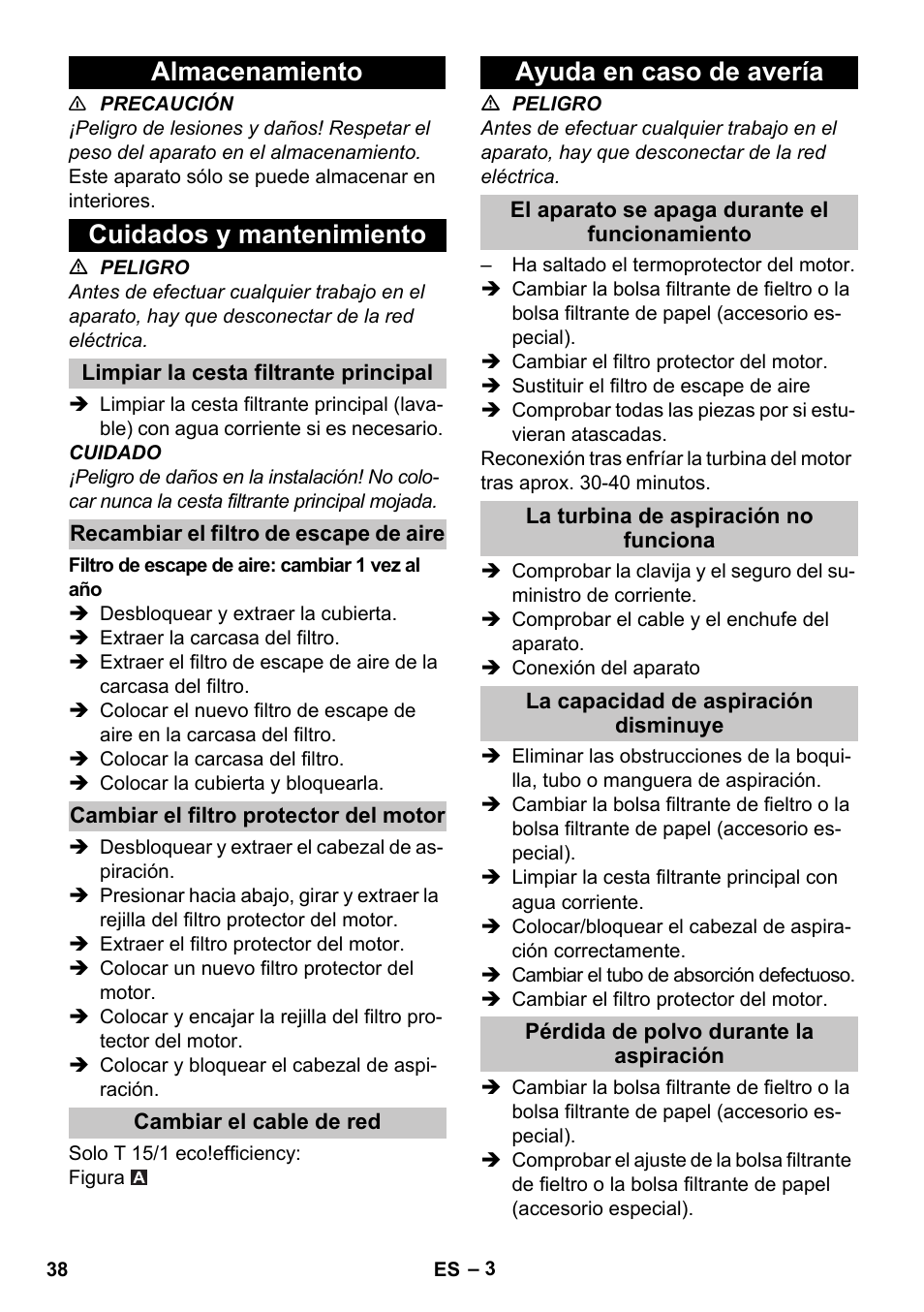 Almacenamiento, Cuidados y mantenimiento, Limpiar la cesta filtrante principal | Recambiar el filtro de escape de aire, Cambiar el filtro protector del motor, Cambiar el cable de red, Ayuda en caso de avería, El aparato se apaga durante el funcionamiento, La turbina de aspiración no funciona, La capacidad de aspiración disminuye | Karcher T 15-1 eco!efficiency User Manual | Page 38 / 176