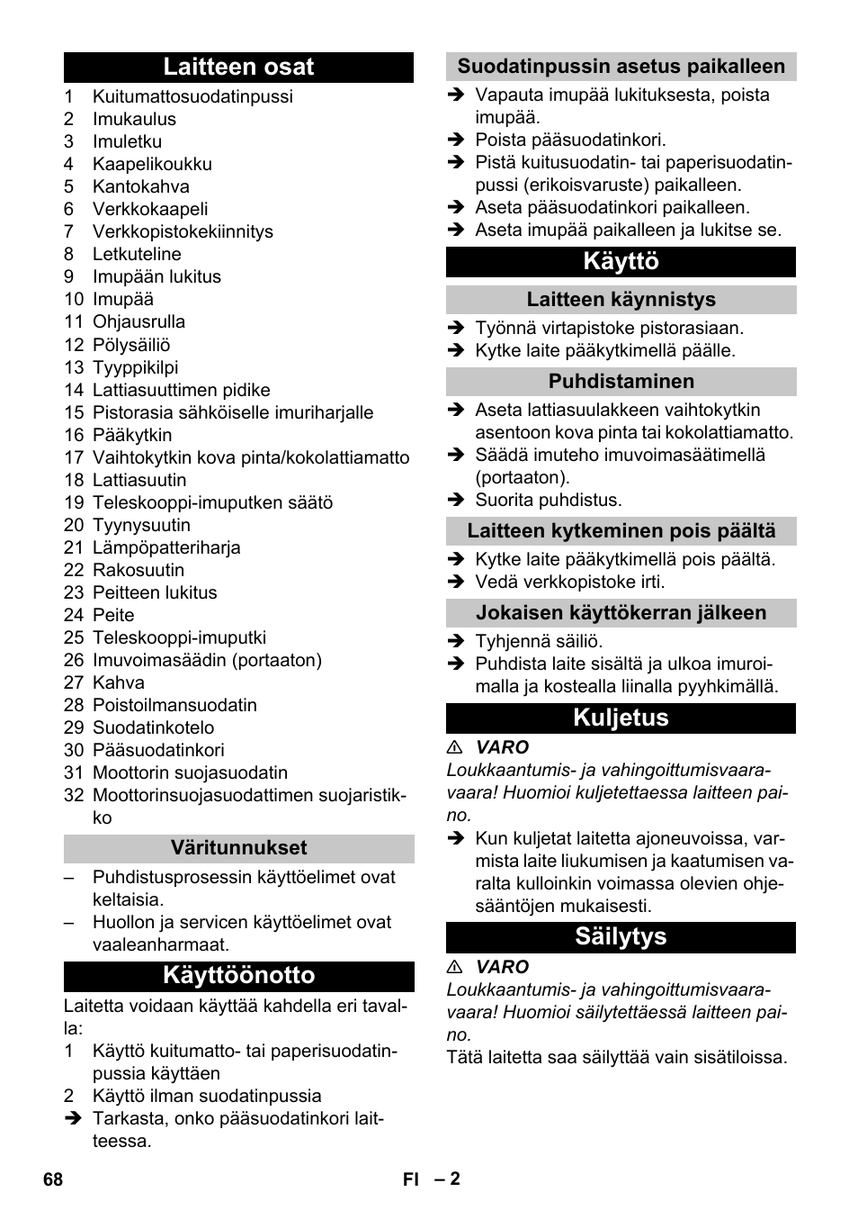 Laitteen osat, Väritunnukset, Käyttöönotto | Suodatinpussin asetus paikalleen, Käyttö, Laitteen käynnistys, Puhdistaminen, Laitteen kytkeminen pois päältä, Jokaisen käyttökerran jälkeen, Kuljetus | Karcher T 15-1 eco!efficiency User Manual | Page 68 / 176