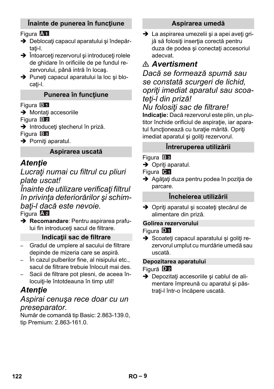 Înainte de punerea în funcţiune, Punerea în funcţiune, Aspirarea uscată | Indicaţii sac de filtrare, Aspirarea umedă, Întreruperea utilizării, Încheierea utilizării, Golirea rezervorului, Depozitarea aparatului | Karcher MV 4 User Manual | Page 122 / 190