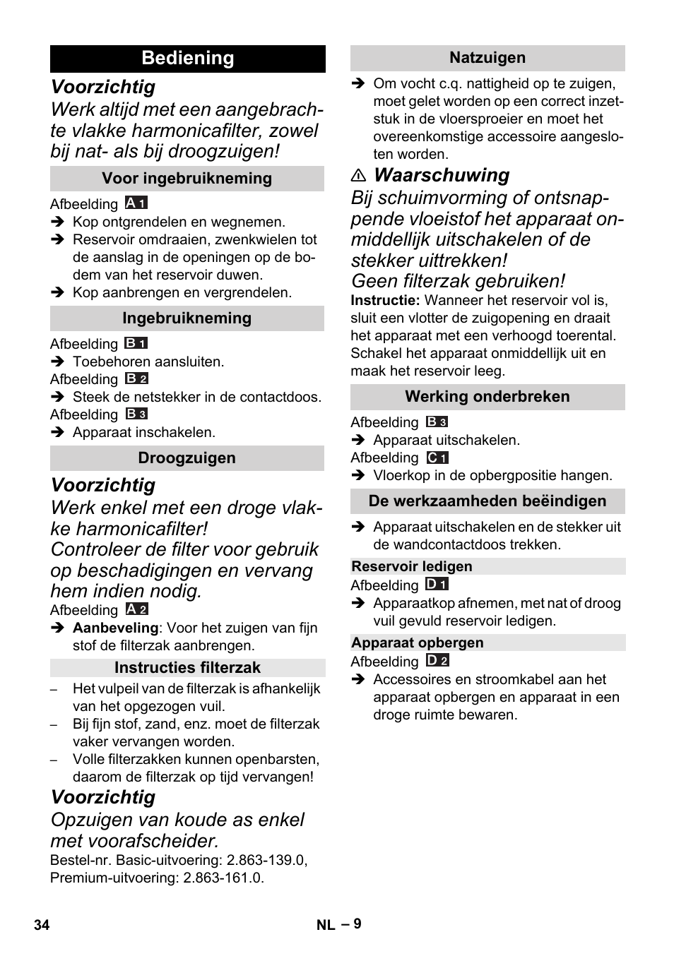 Bediening, Voor ingebruikneming, Ingebruikneming | Droogzuigen, Instructies filterzak, Natzuigen, Werking onderbreken, De werkzaamheden beëindigen, Reservoir ledigen, Apparaat opbergen | Karcher MV 4 User Manual | Page 34 / 190