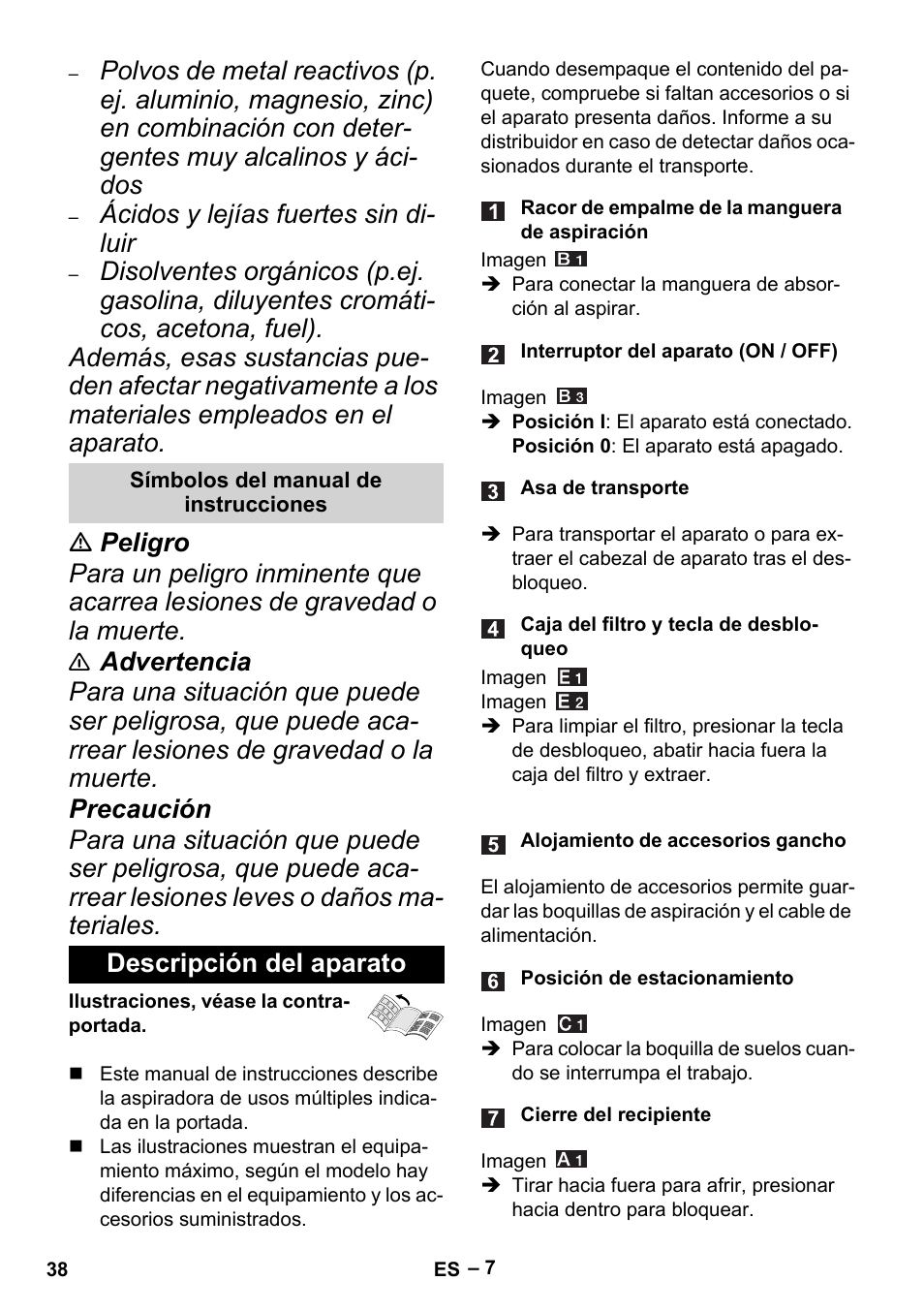 Símbolos del manual de instrucciones, Descripción del aparato, Ácidos y lejías fuertes sin di- luir | Karcher MV 4 User Manual | Page 38 / 190