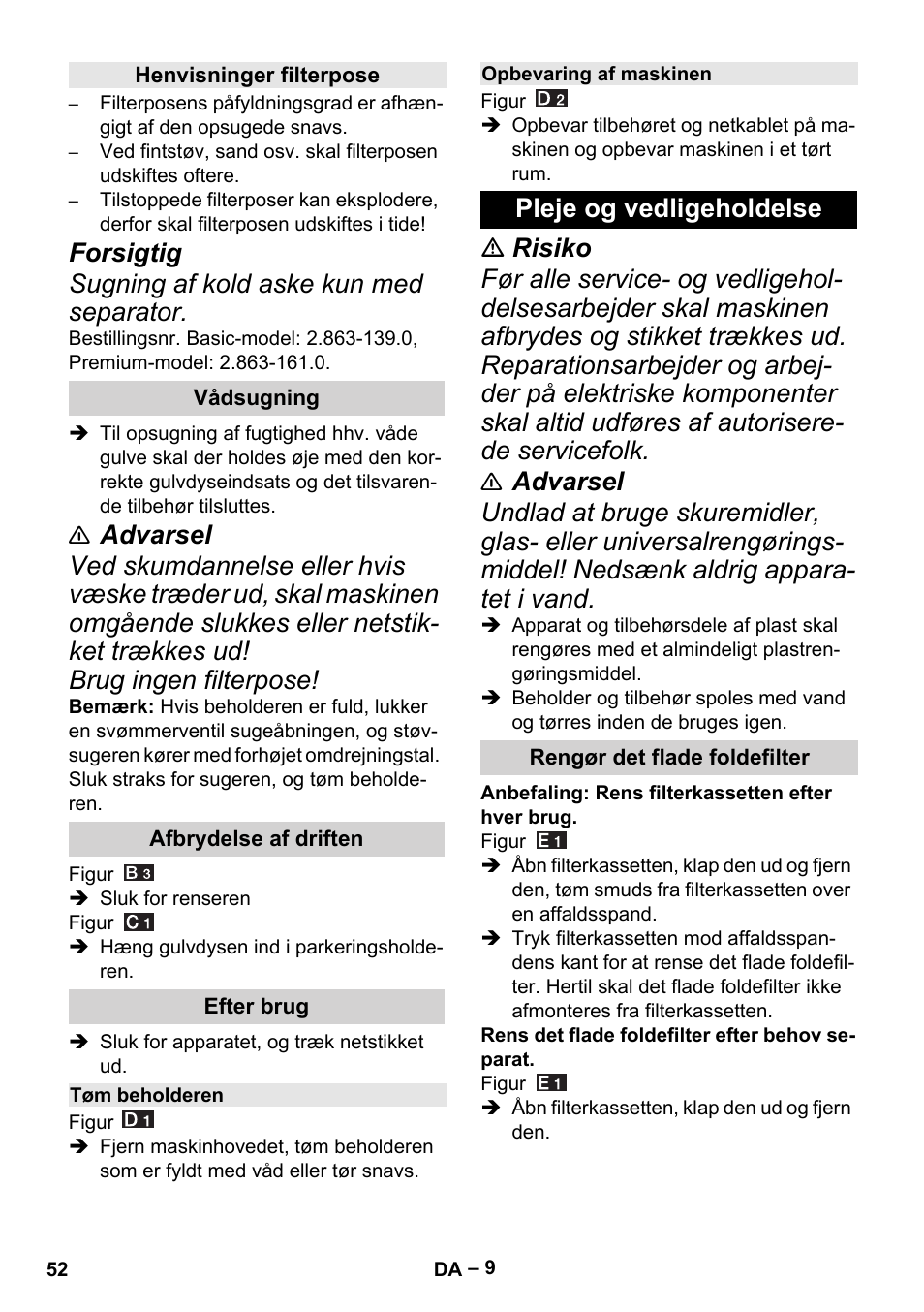 Henvisninger filterpose, Vådsugning, Afbrydelse af driften | Efter brug, Tøm beholderen, Opbevaring af maskinen, Pleje og vedligeholdelse, Rengør det flade foldefilter, Forsigtig sugning af kold aske kun med separator | Karcher MV 4 User Manual | Page 52 / 190