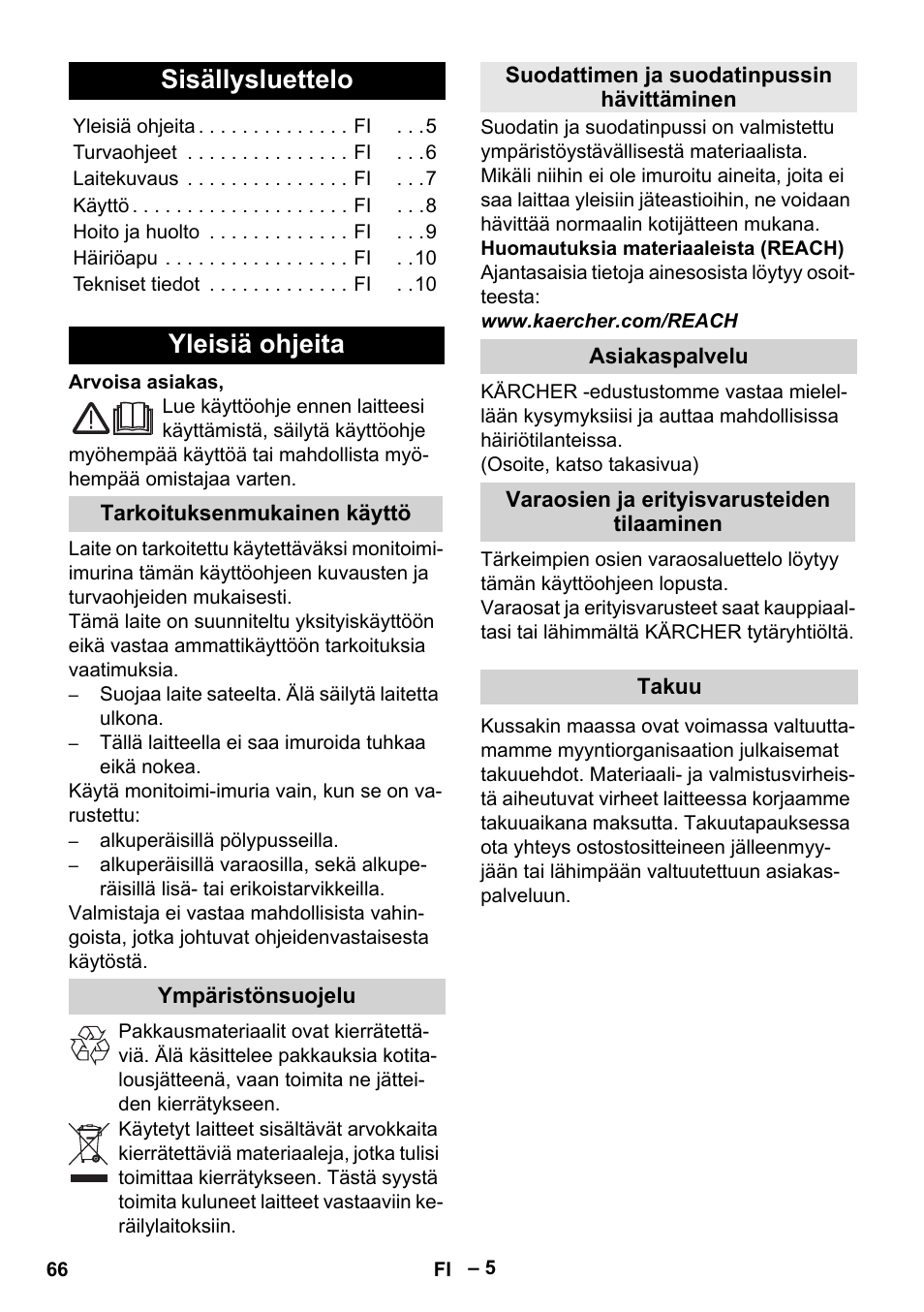 Suomi, Sisällysluettelo, Yleisiä ohjeita | Tarkoituksenmukainen käyttö, Ympäristönsuojelu, Suodattimen ja suodatinpussin hävittäminen, Asiakaspalvelu, Varaosien ja erityisvarusteiden tilaaminen, Takuu | Karcher MV 4 User Manual | Page 66 / 190