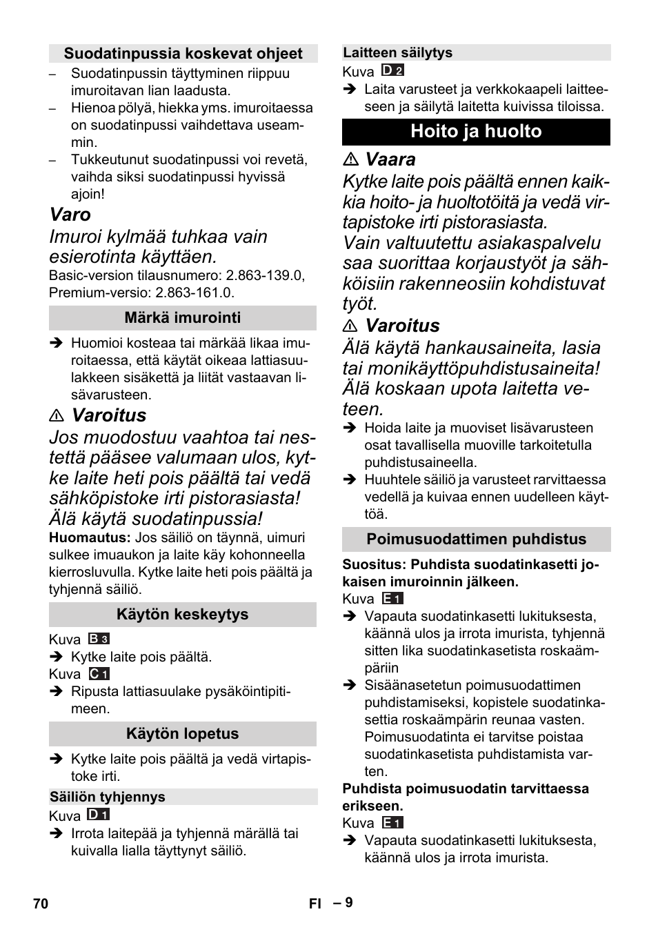 Suodatinpussia koskevat ohjeet, Märkä imurointi, Käytön keskeytys | Käytön lopetus, Säiliön tyhjennys, Laitteen säilytys, Hoito ja huolto, Poimusuodattimen puhdistus | Karcher MV 4 User Manual | Page 70 / 190