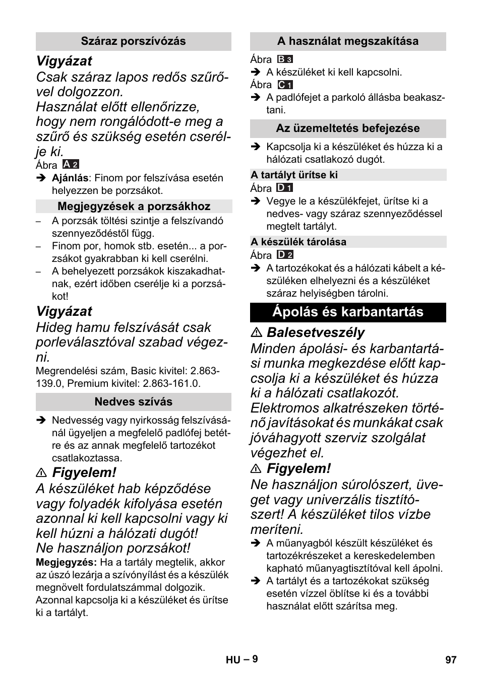 Száraz porszívózás, Megjegyzések a porzsákhoz, Nedves szívás | A használat megszakítása, Az üzemeltetés befejezése, A tartályt ürítse ki, A készülék tárolása, Ápolás és karbantartás | Karcher MV 4 User Manual | Page 97 / 190