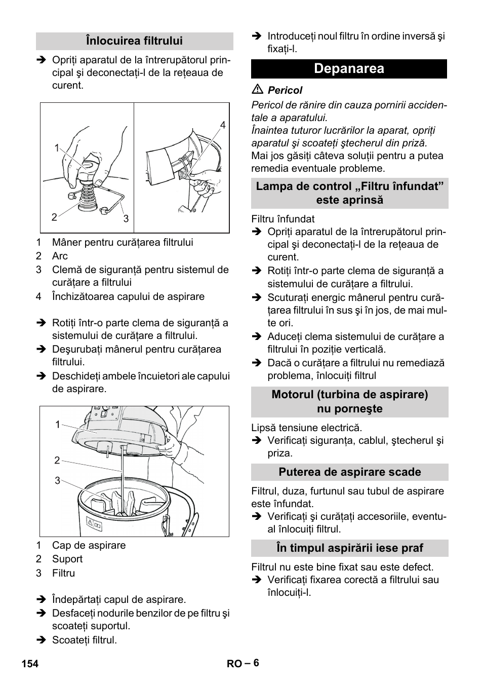 Înlocuirea filtrului, Depanarea, Lampa de control „filtru înfundat” este aprinsă | Motorul (turbina de aspirare) nu porneşte, Puterea de aspirare scade, În timpul aspirării iese praf | Karcher IV 60-36-3 W User Manual | Page 154 / 224