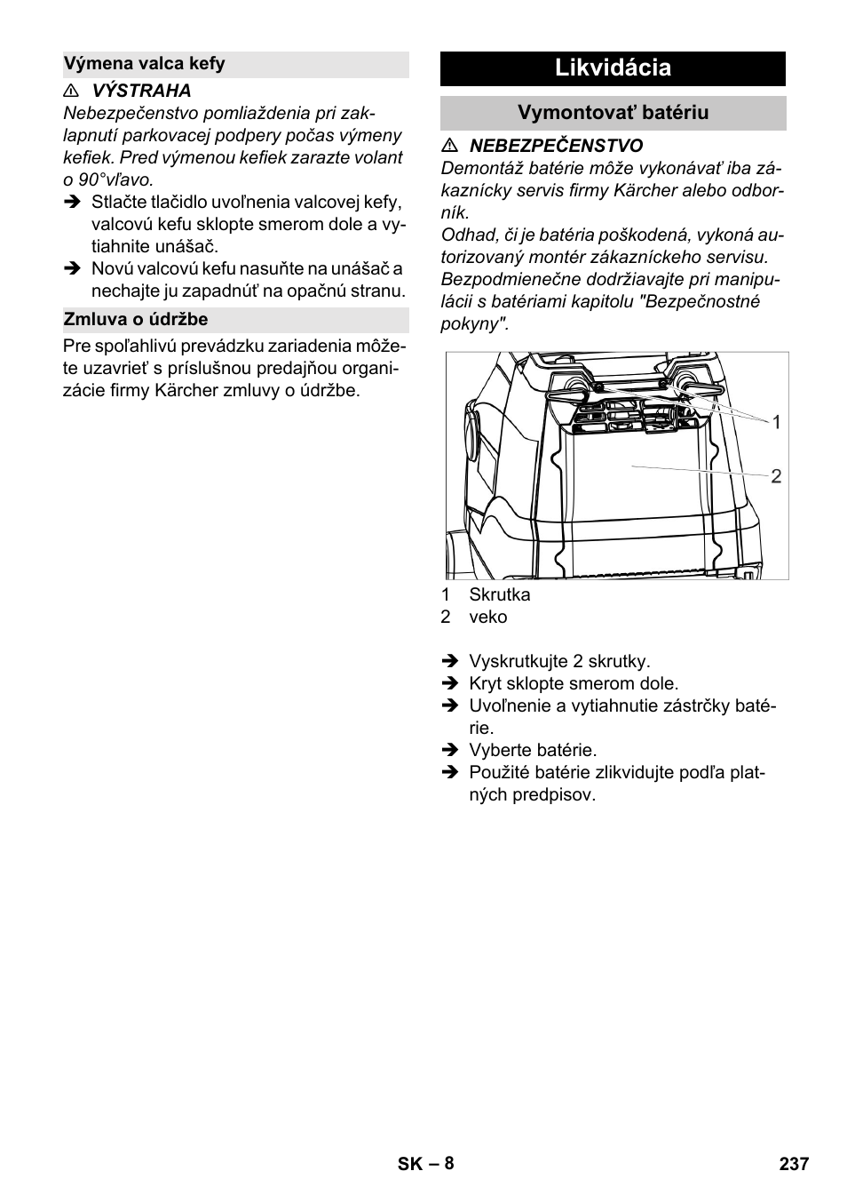 Výmena valca kefy, Zmluva o údržbe, Likvidácia | Vymontovať batériu | Karcher BR 35-12 Bp Pack User Manual | Page 237 / 340