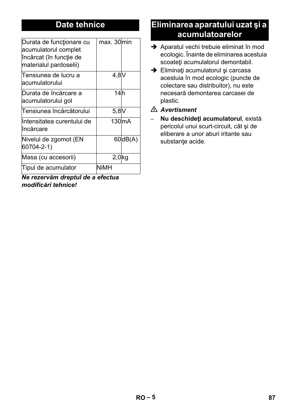 Date tehnice, Eliminarea aparatului uzat şi a acumulatoarelor | Karcher K 55 Pet Plus User Manual | Page 87 / 136