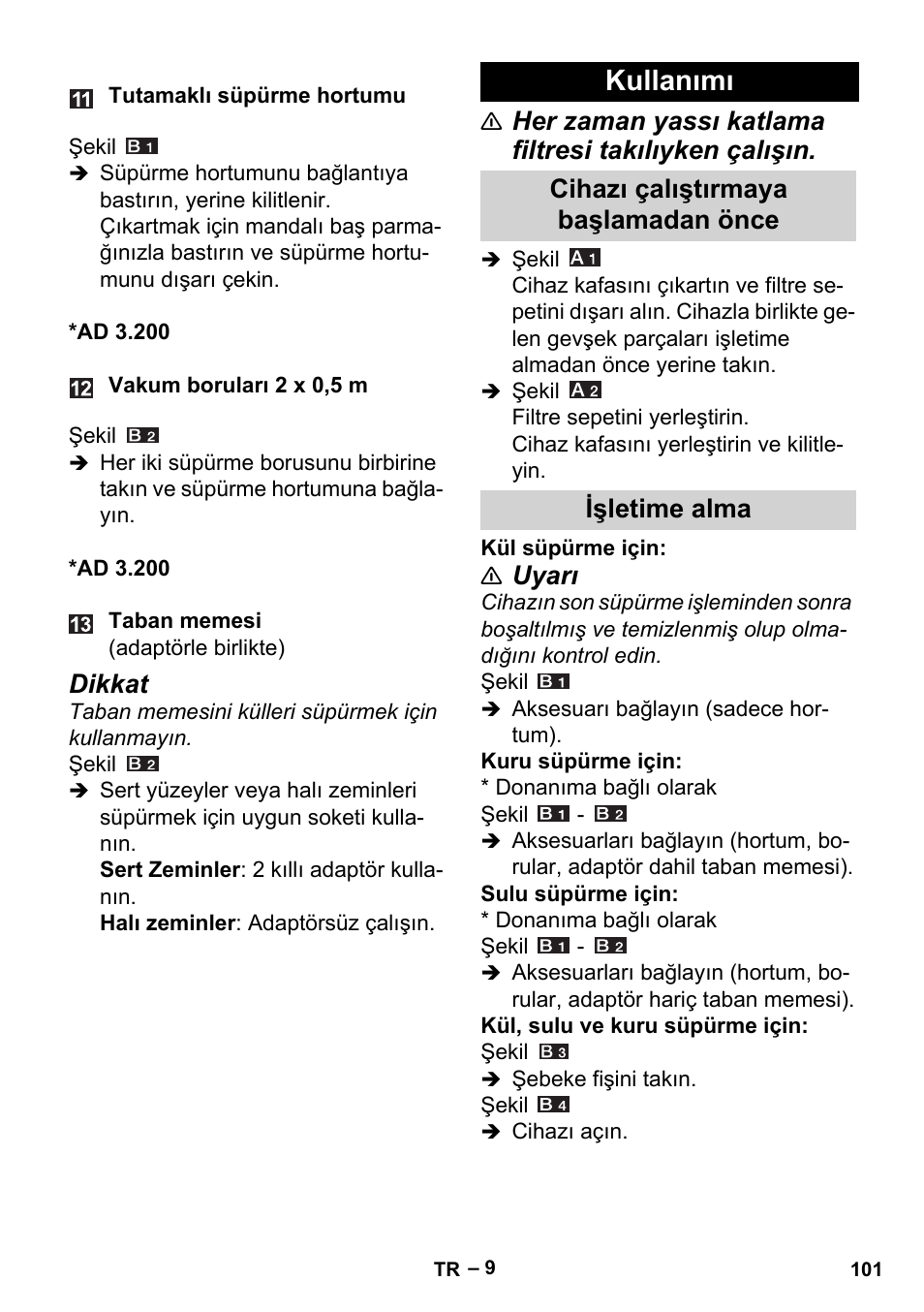 Kullanımı, Cihazı çalıştırmaya başlamadan önce, Işletime alma | Dikkat, Uyarı, Cihazı çalıştırmaya başlamadan önce işletime alma | Karcher Aspiracenere AD 3-200 User Manual | Page 101 / 214