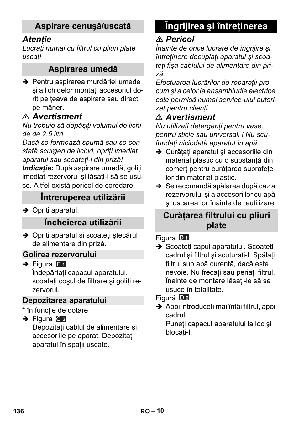 Aspirare cenuşă/uscată, Aspirarea umedă, Întreruperea utilizării | Încheierea utilizării, Golirea rezervorului, Depozitarea aparatului, Îngrijirea şi întreţinerea, Curăţarea filtrului cu pliuri plate, Atenţie, Avertisment | Karcher Aspiracenere AD 3-200 User Manual | Page 136 / 214