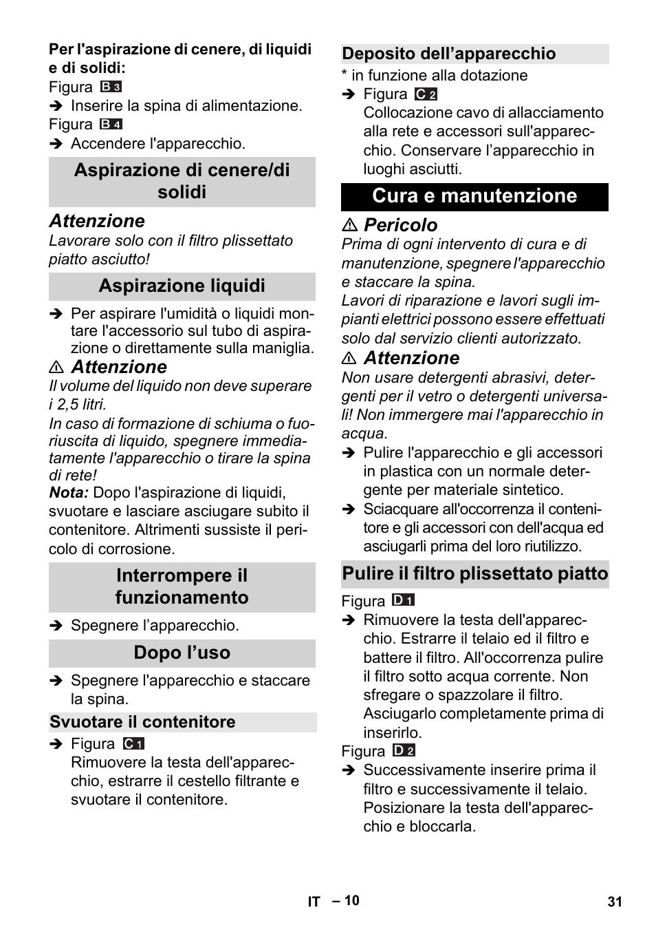 Aspirazione di cenere/di solidi, Aspirazione liquidi, Interrompere il funzionamento | Dopo l’uso, Svuotare il contenitore, Deposito dell’apparecchio, Cura e manutenzione, Pulire il filtro plissettato piatto, Attenzione, Pericolo | Karcher Aspiracenere AD 3-200 User Manual | Page 31 / 214