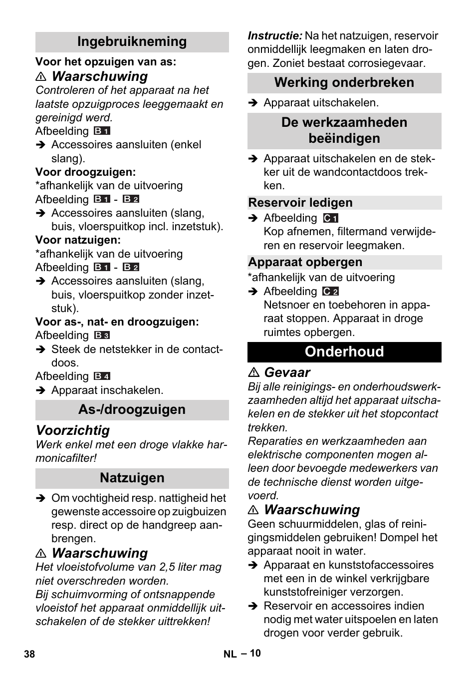 Ingebruikneming, As-/droogzuigen, Natzuigen | Werking onderbreken, De werkzaamheden beëindigen, Reservoir ledigen, Apparaat opbergen, Onderhoud, Waarschuwing, Voorzichtig | Karcher Aspiracenere AD 3-200 User Manual | Page 38 / 214