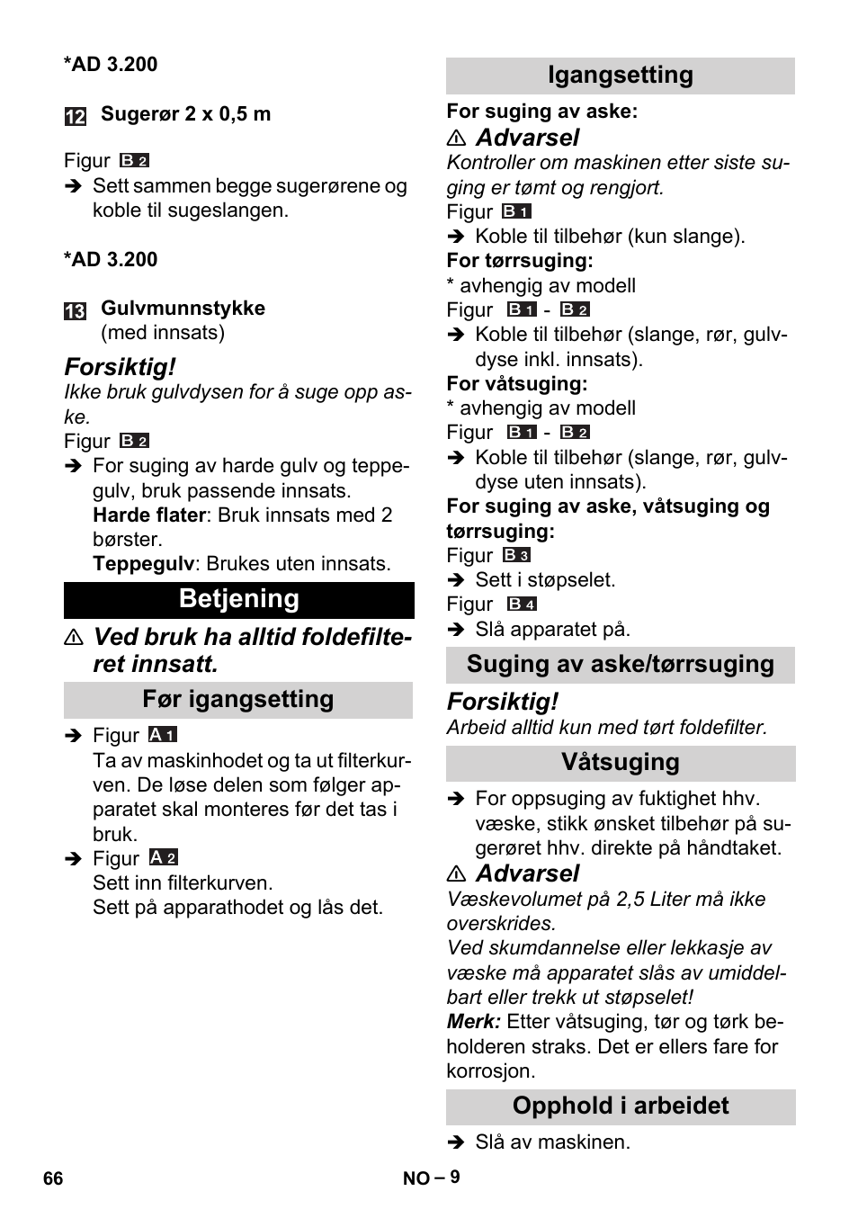 Betjening, Før igangsetting, Igangsetting | Suging av aske/tørrsuging, Våtsuging, Opphold i arbeidet, Forsiktig, Ved bruk ha alltid foldefilte- ret innsatt, Advarsel | Karcher Aspiracenere AD 3-200 User Manual | Page 66 / 214