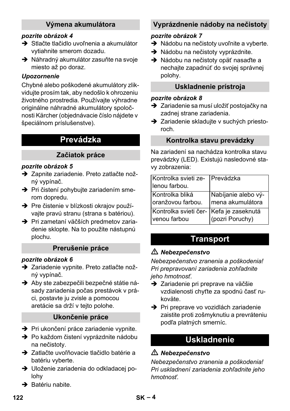 Výmena akumulátora, Prevádzka, Začiatok práce | Prerušenie práce, Ukončenie práce, Vyprázdnenie nádoby na nečistoty, Uskladnenie prístroja, Kontrolka stavu prevádzky, Transport, Uskladnenie | Karcher KM 35-5 C User Manual | Page 122 / 172