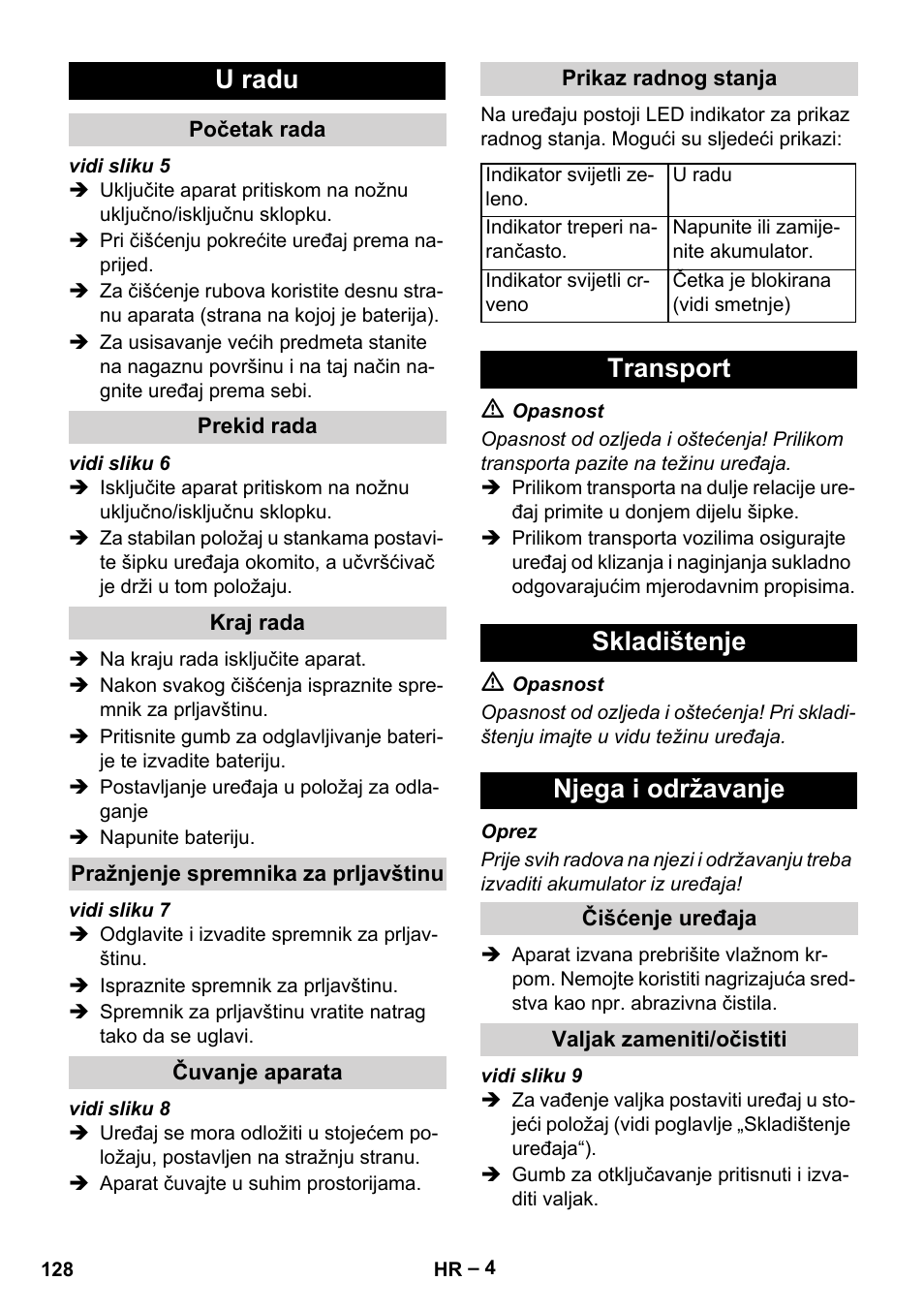U radu, Početak rada, Prekid rada | Kraj rada, Pražnjenje spremnika za prljavštinu, Čuvanje aparata, Prikaz radnog stanja, Transport, Skladištenje, Njega i održavanje | Karcher KM 35-5 C User Manual | Page 128 / 172