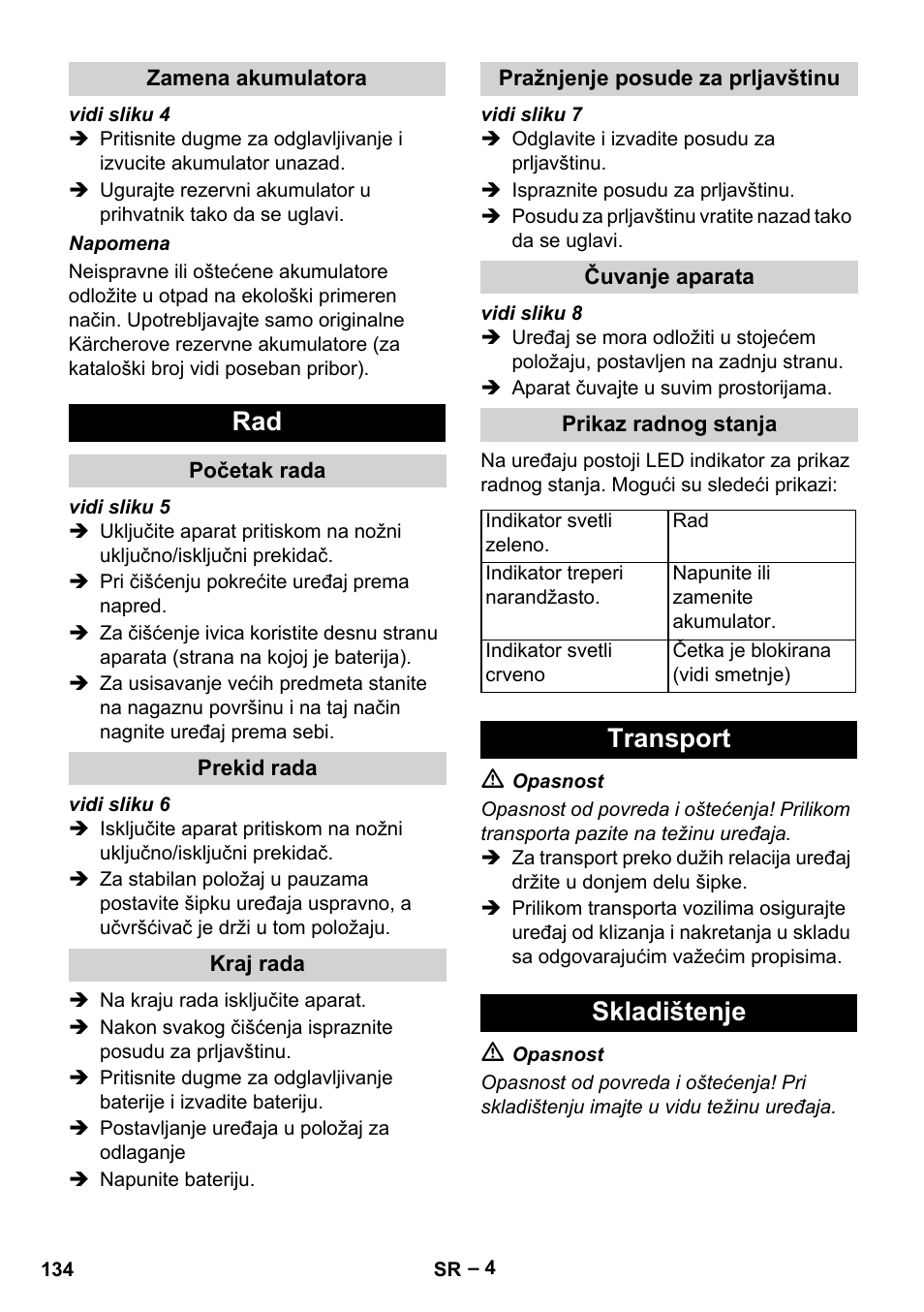 Zamena akumulatora, Početak rada, Prekid rada | Kraj rada, Pražnjenje posude za prljavštinu, Čuvanje aparata, Prikaz radnog stanja, Transport, Skladištenje, Transport skladištenje | Karcher KM 35-5 C User Manual | Page 134 / 172