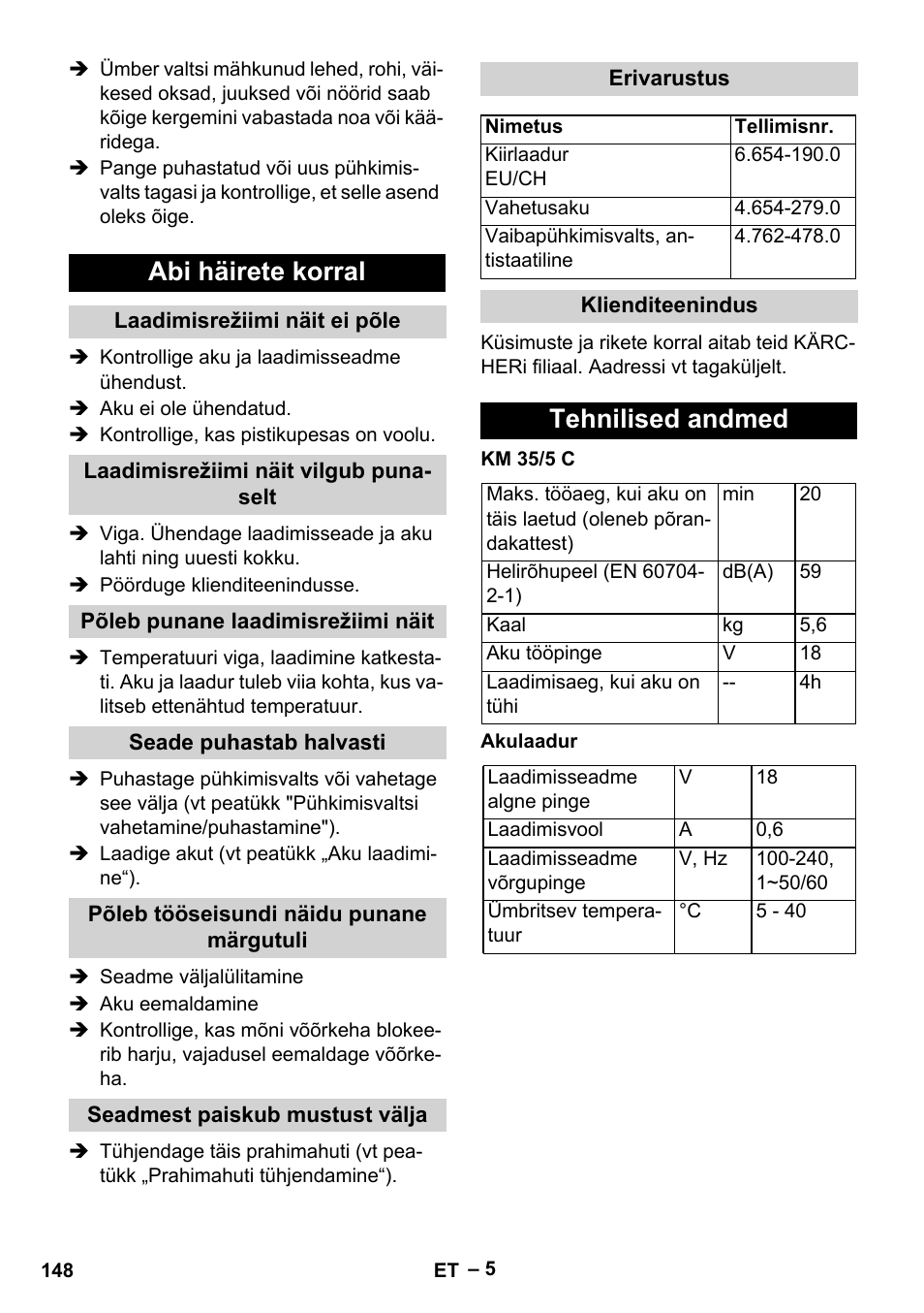 Abi häirete korral, Laadimisrežiimi näit ei põle, Laadimisrežiimi näit vilgub punaselt | Põleb punane laadimisrežiimi näit, Seade puhastab halvasti, Põleb tööseisundi näidu punane märgutuli, Seadmest paiskub mustust välja, Erivarustus, Klienditeenindus, Tehnilised andmed | Karcher KM 35-5 C User Manual | Page 148 / 172