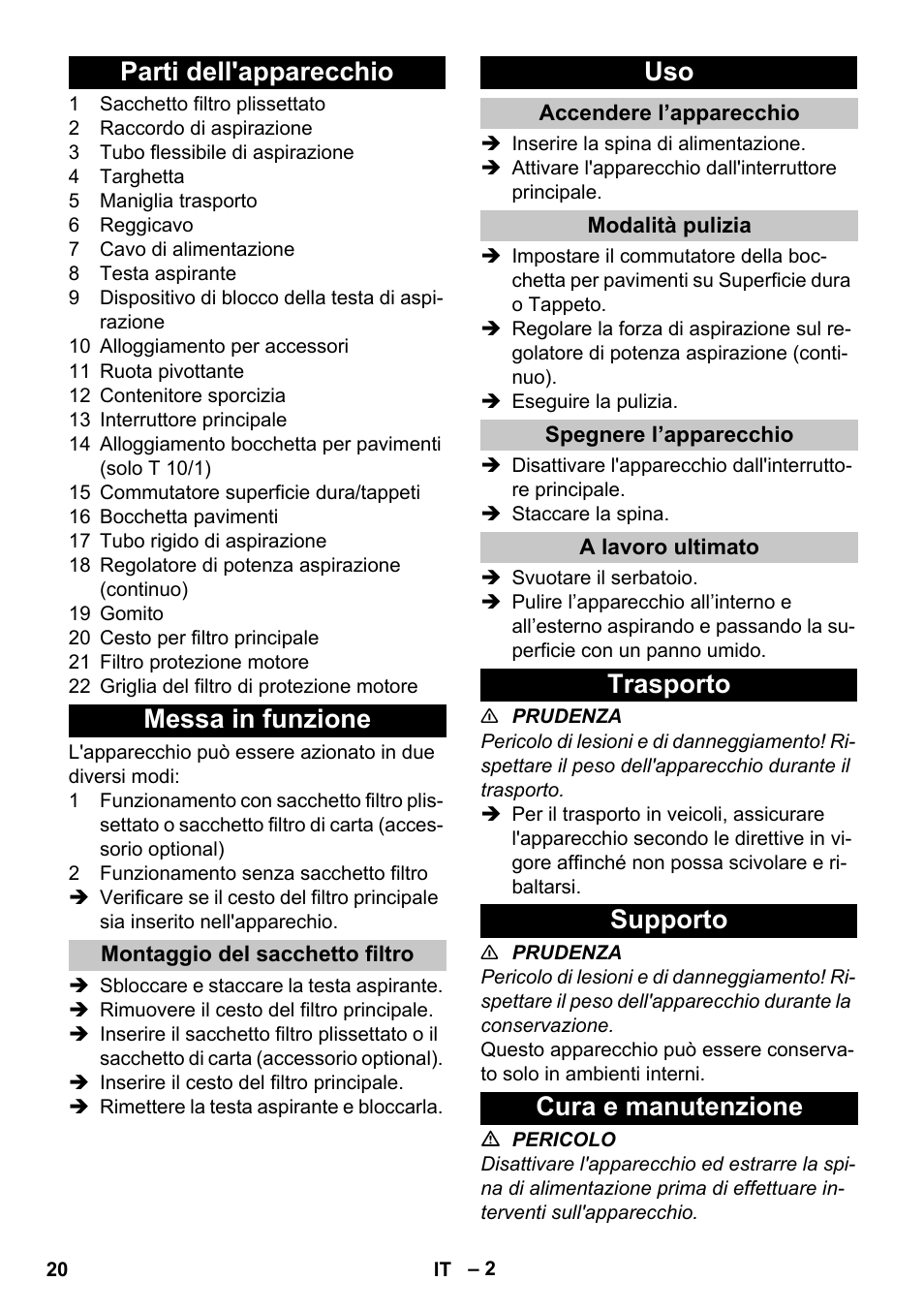 Parti dell'apparecchio, Messa in funzione, Montaggio del sacchetto filtro | Accendere l’apparecchio, Modalità pulizia, Spegnere l’apparecchio, A lavoro ultimato, Trasporto, Supporto, Cura e manutenzione | Karcher T 10-1 User Manual | Page 20 / 144