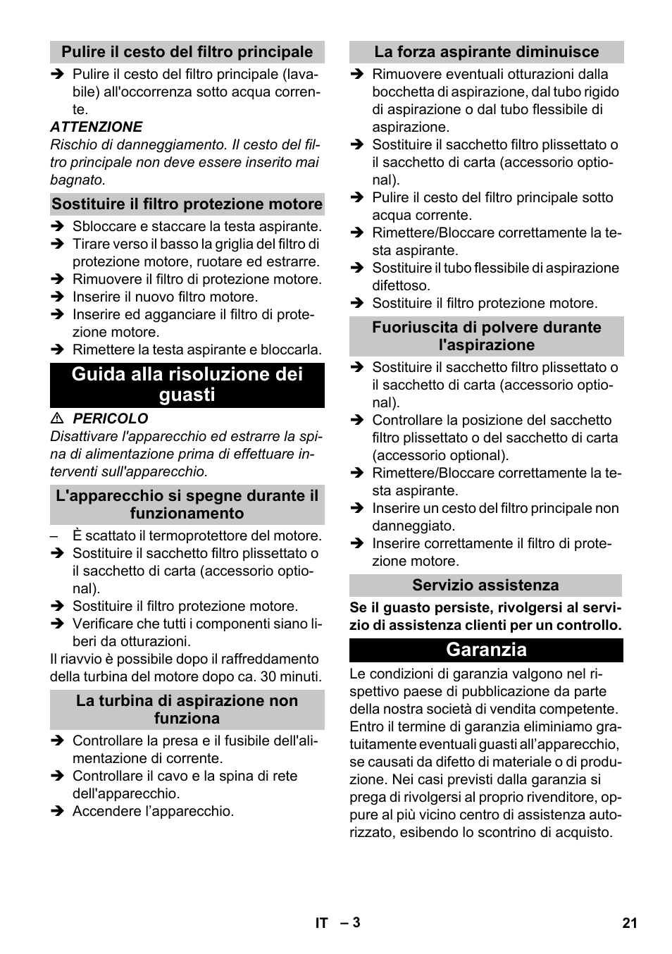 Pulire il cesto del filtro principale, Sostituire il filtro protezione motore, Guida alla risoluzione dei guasti | L'apparecchio si spegne durante il funzionamento, La turbina di aspirazione non funziona, La forza aspirante diminuisce, Fuoriuscita di polvere durante l'aspirazione, Servizio assistenza, Garanzia | Karcher T 10-1 User Manual | Page 21 / 144