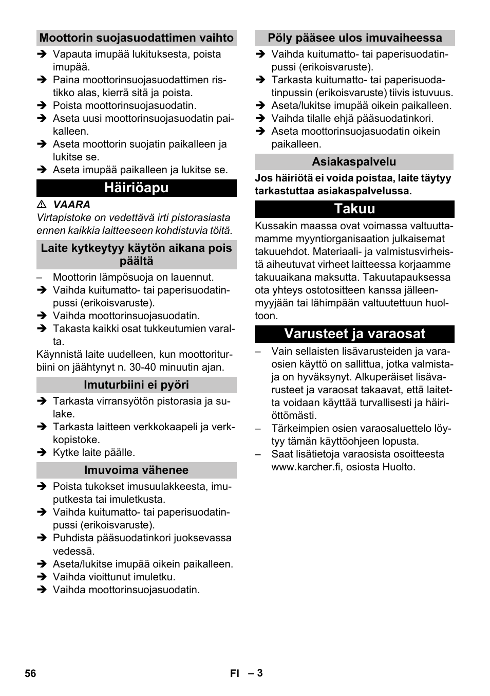 Moottorin suojasuodattimen vaihto, Häiriöapu, Laite kytkeytyy käytön aikana pois päältä | Imuturbiini ei pyöri, Imuvoima vähenee, Pöly pääsee ulos imuvaiheessa, Asiakaspalvelu, Takuu, Varusteet ja varaosat, Takuu varusteet ja varaosat | Karcher T 10-1 User Manual | Page 56 / 144