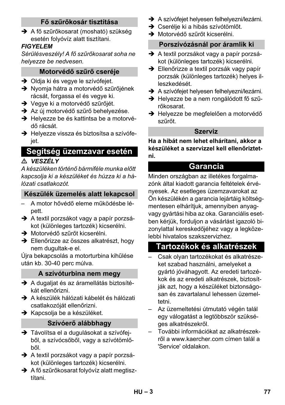 Fő szűrőkosár tisztítása, Motorvédő szűrő cseréje, Segítség üzemzavar esetén | Készülék üzemelés alatt lekapcsol, A szívóturbina nem megy, Szívóerő alábbhagy, Porszívózásnál por áramlik ki, Szerviz, Garancia, Tartozékok és alkatrészek | Karcher T 10-1 User Manual | Page 77 / 144