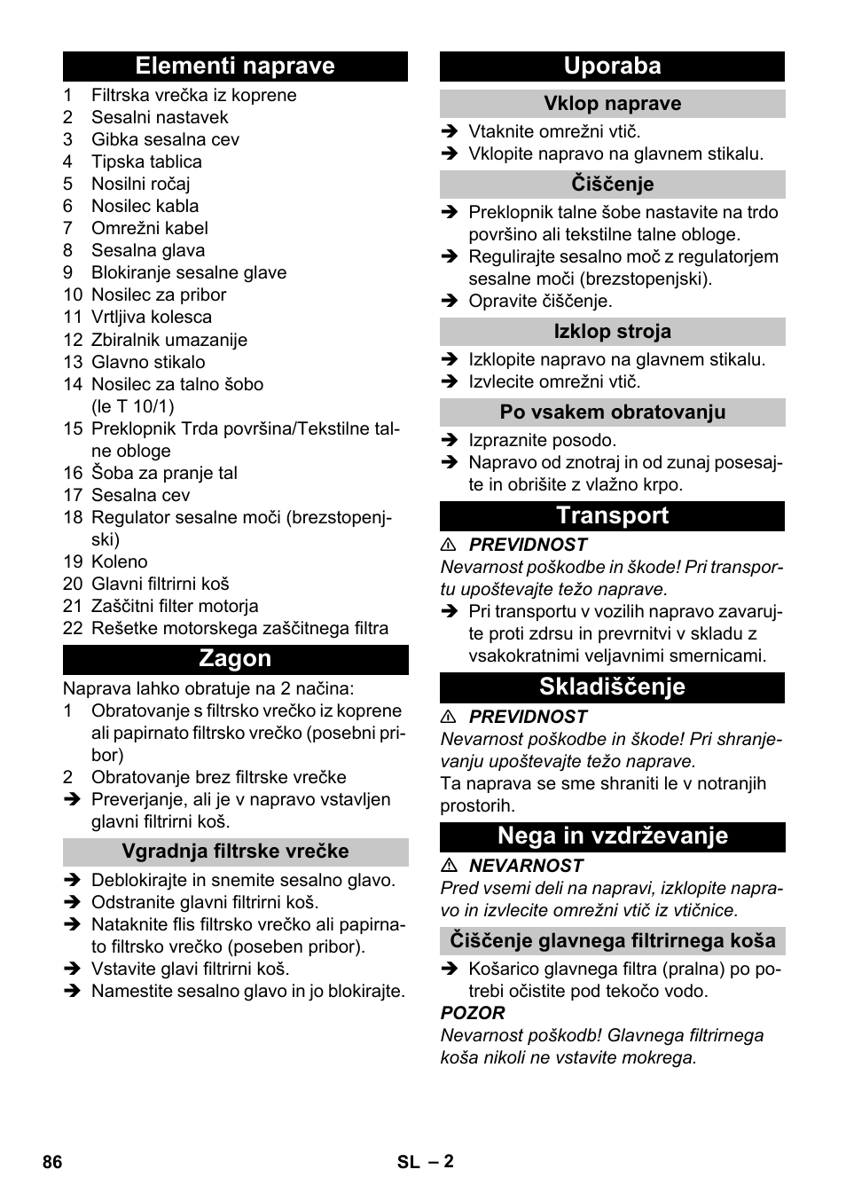 Elementi naprave, Zagon, Vgradnja filtrske vrečke | Uporaba, Vklop naprave, Čiščenje, Izklop stroja, Po vsakem obratovanju, Transport, Skladiščenje | Karcher T 10-1 User Manual | Page 86 / 144