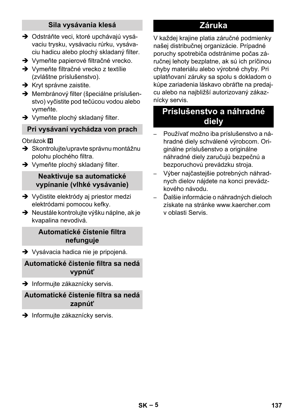 Sila vysávania klesá, Pri vysávaní vychádza von prach, Automatické čistenie filtra nefunguje | Automatické čistenie filtra sa nedá vypnúť, Automatické čistenie filtra sa nedá zapnúť, Záruka, Príslušenstvo a náhradné diely, Záruka príslušenstvo a náhradné diely | Karcher NT 35-1 Tact Te User Manual | Page 137 / 192