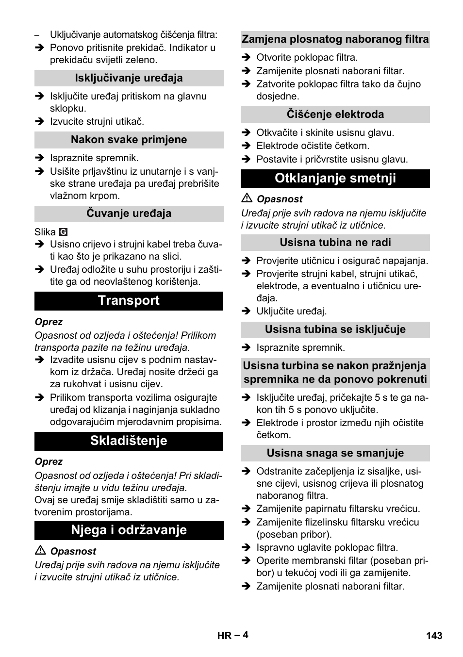 Isključivanje uređaja, Nakon svake primjene, Čuvanje uređaja | Transport, Skladištenje, Njega i održavanje, Zamjena plosnatog naboranog filtra, Čišćenje elektroda, Otklanjanje smetnji, Usisna tubina ne radi | Karcher NT 35-1 Tact Te User Manual | Page 143 / 192