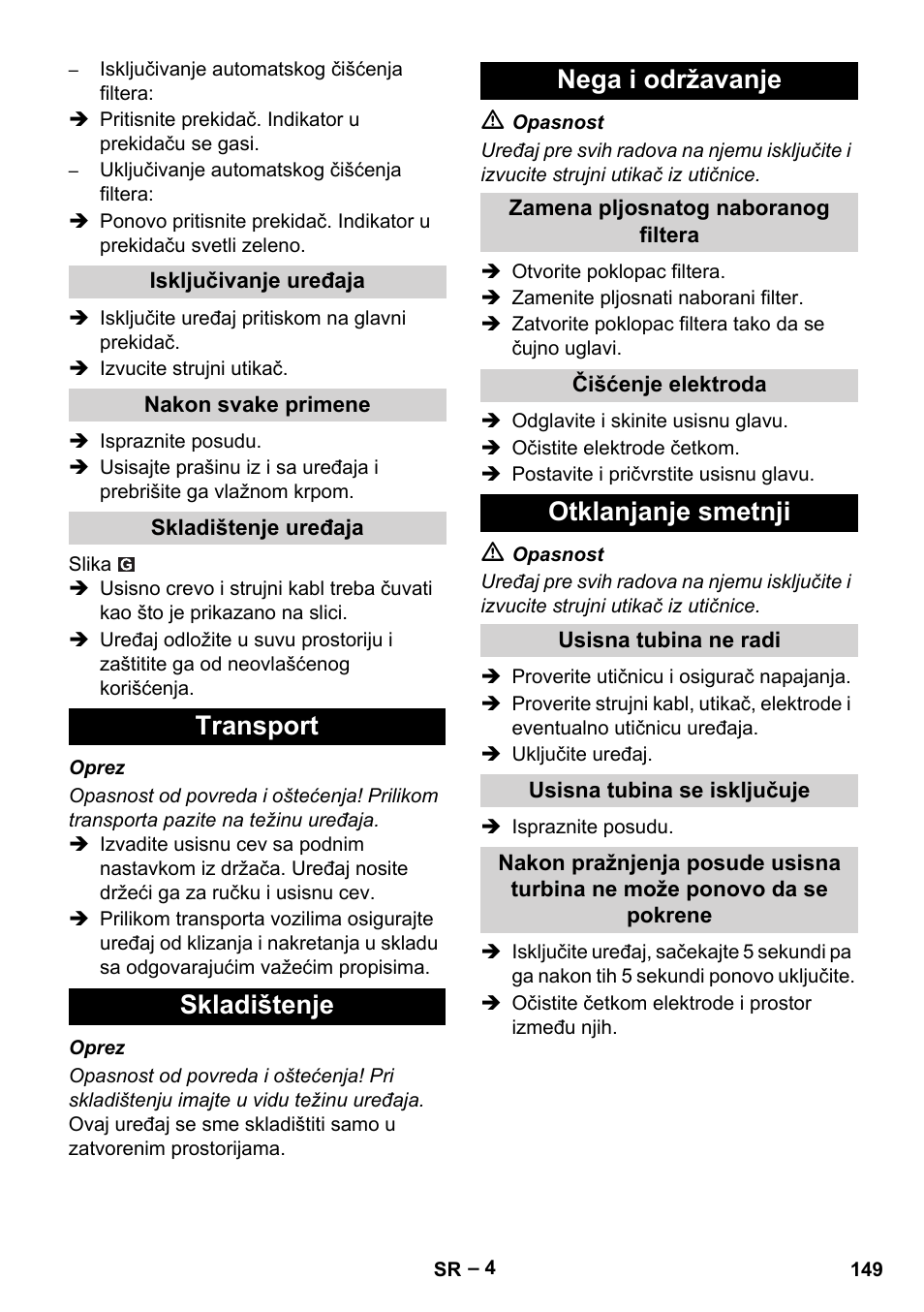 Isključivanje uređaja, Nakon svake primene, Skladištenje uređaja | Transport, Skladištenje, Nega i održavanje, Zamena pljosnatog naboranog filtera, Čišćenje elektroda, Otklanjanje smetnji, Usisna tubina ne radi | Karcher NT 35-1 Tact Te User Manual | Page 149 / 192