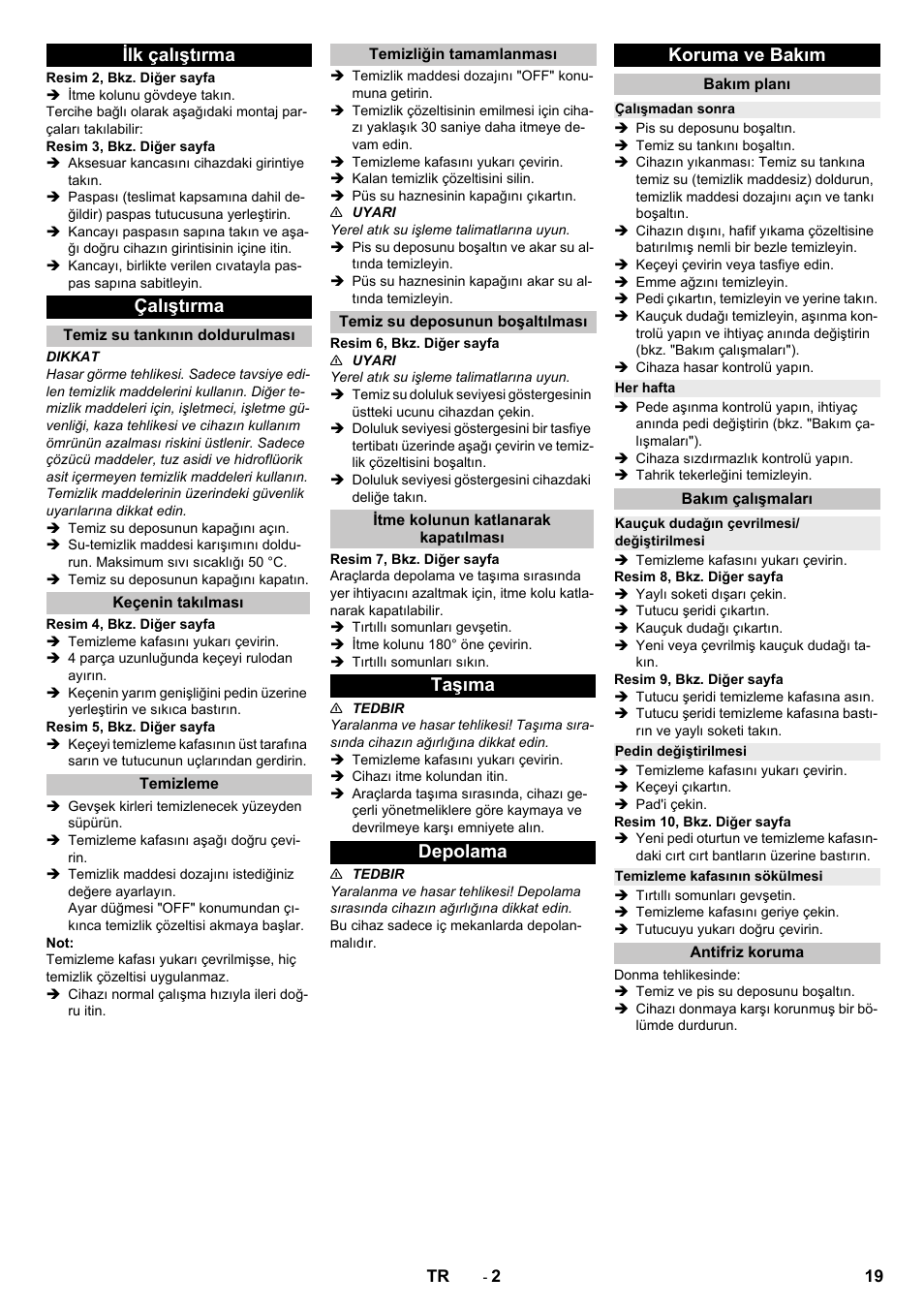 Ilk çalıştırma, Çalıştırma, Temiz su tankının doldurulması | Keçenin takılması, Temizleme, Temizliğin tamamlanması, Temiz su deposunun boşaltılması, Itme kolunun katlanarak kapatılması, Taşıma, Depolama | Karcher B 60-10 C HYGIENE User Manual | Page 19 / 28