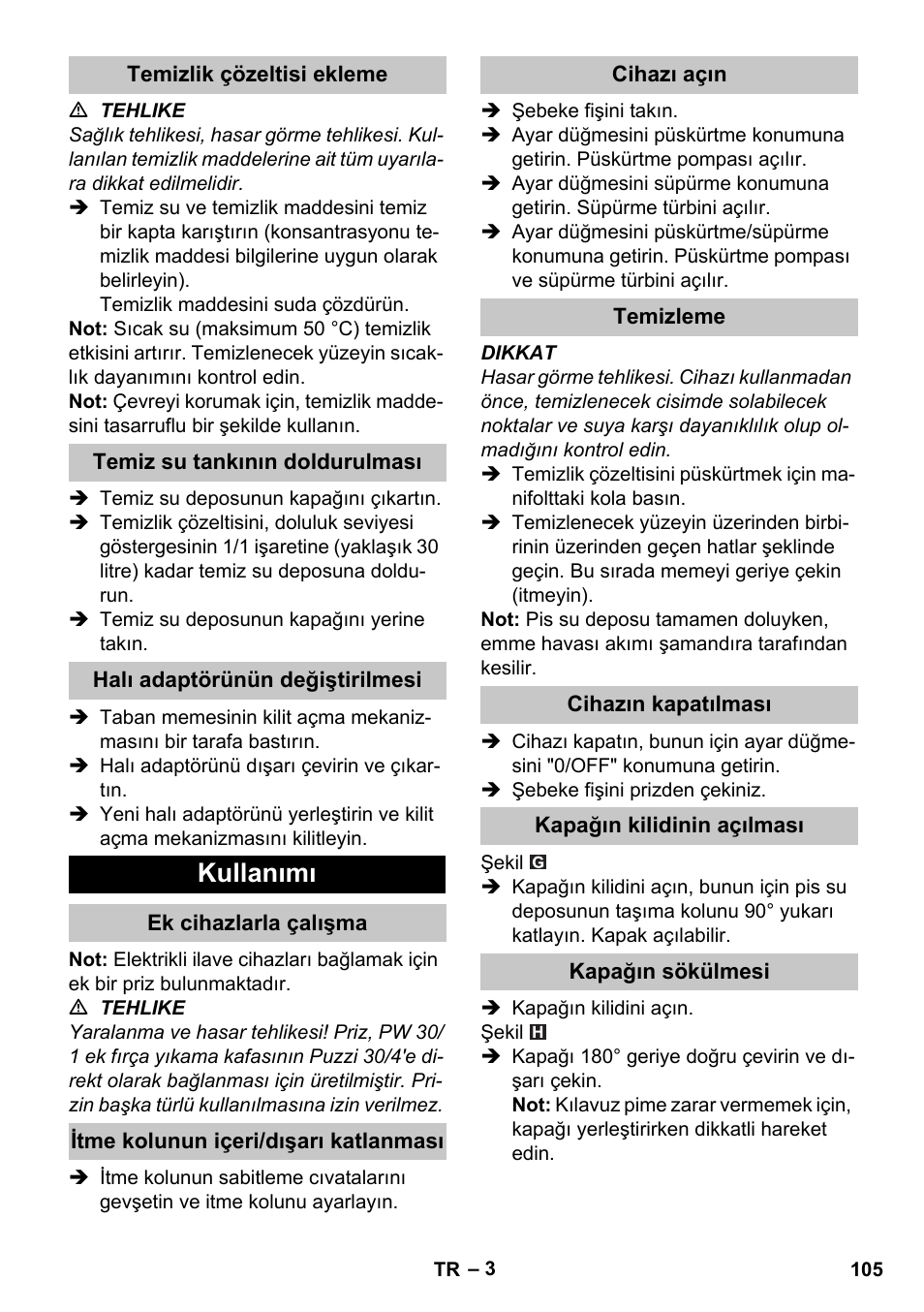 Temizlik çözeltisi ekleme, Temiz su tankının doldurulması, Halı adaptörünün değiştirilmesi | Kullanımı, Ek cihazlarla çalışma, Itme kolunun içeri/dışarı katlanması, Cihazı açın, Temizleme, Cihazın kapatılması, Kapağın kilidinin açılması | Karcher PUZZI 30-4 User Manual | Page 105 / 232