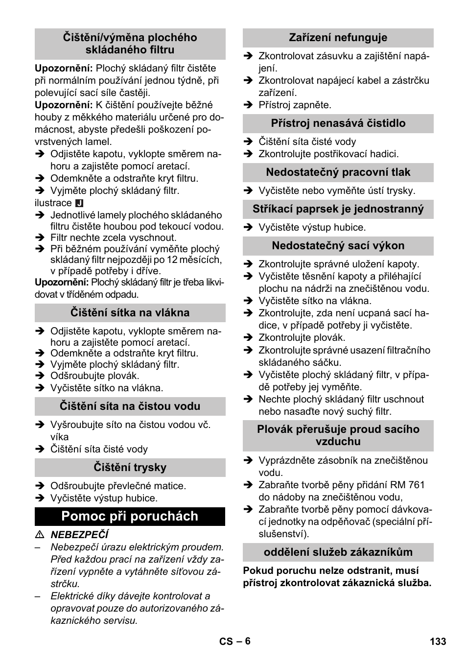Čištění/výměna plochého skládaného filtru, Čištění sítka na vlákna, Čištění síta na čistou vodu | Čištění trysky, Pomoc při poruchách, Zařízení nefunguje, Přístroj nenasává čistidlo, Nedostatečný pracovní tlak, Stříkací paprsek je jednostranný, Nedostatečný sací výkon | Karcher PUZZI 30-4 User Manual | Page 133 / 232