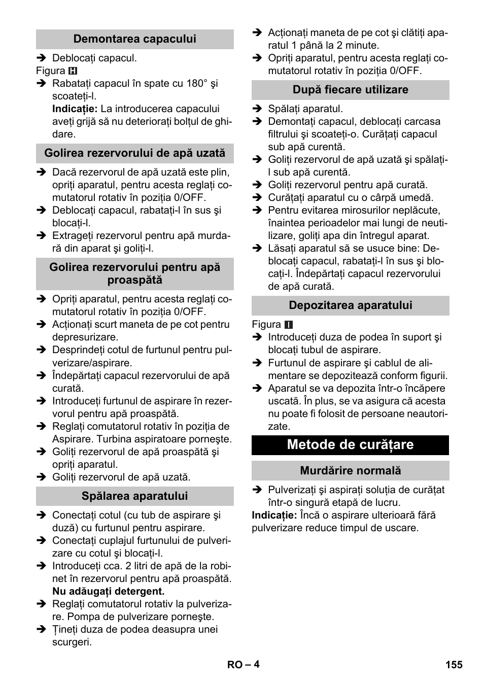 Demontarea capacului, Golirea rezervorului de apă uzată, Golirea rezervorului pentru apă proaspătă | Spălarea aparatului, După fiecare utilizare, Depozitarea aparatului, Metode de curăţare, Murdărire normală | Karcher PUZZI 30-4 User Manual | Page 155 / 232