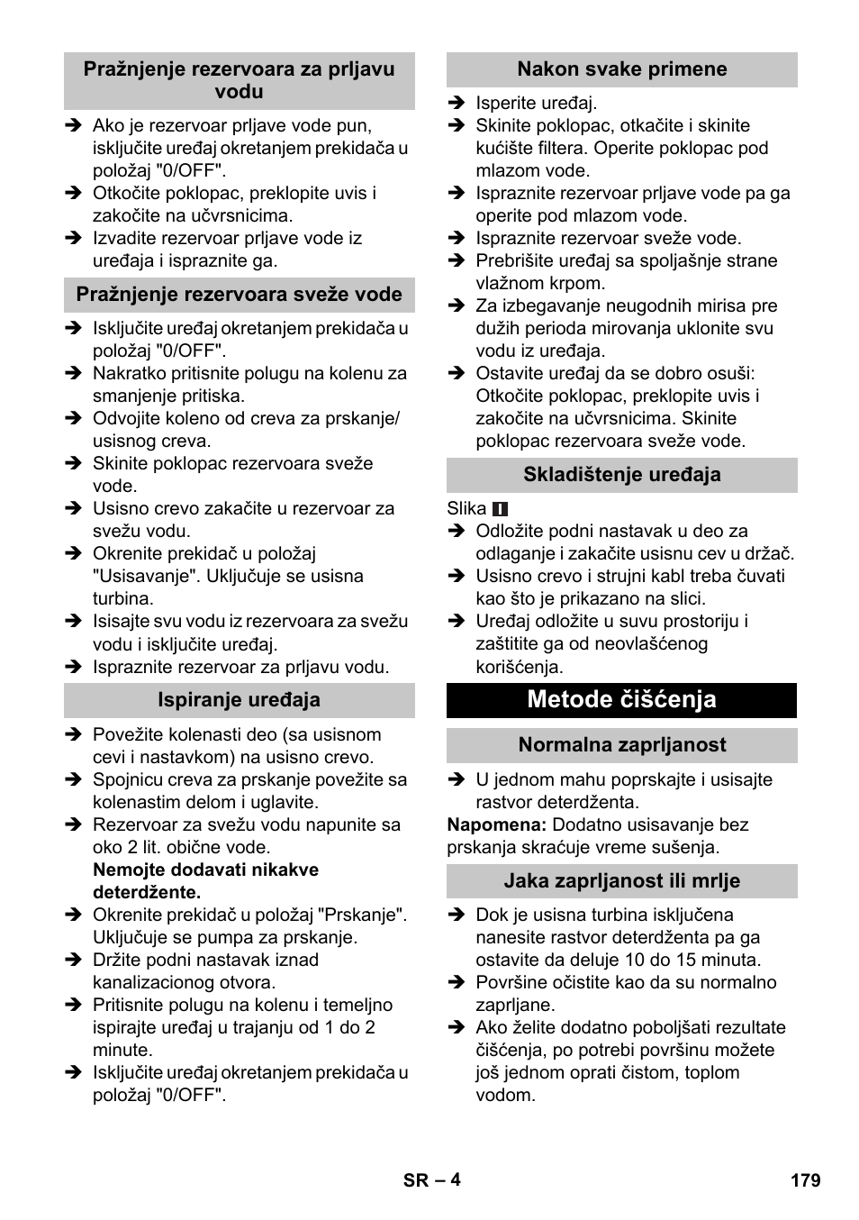 Pražnjenje rezervoara za prljavu vodu, Pražnjenje rezervoara sveže vode, Ispiranje uređaja | Nakon svake primene, Skladištenje uređaja, Metode čišćenja, Normalna zaprljanost, Jaka zaprljanost ili mrlje | Karcher PUZZI 30-4 User Manual | Page 179 / 232