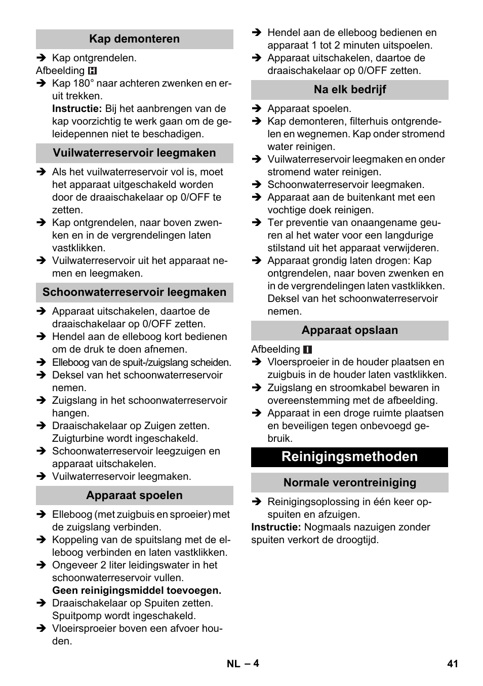 Kap demonteren, Vuilwaterreservoir leegmaken, Schoonwaterreservoir leegmaken | Apparaat spoelen, Na elk bedrijf, Apparaat opslaan, Reinigingsmethoden, Normale verontreiniging | Karcher PUZZI 30-4 User Manual | Page 41 / 232