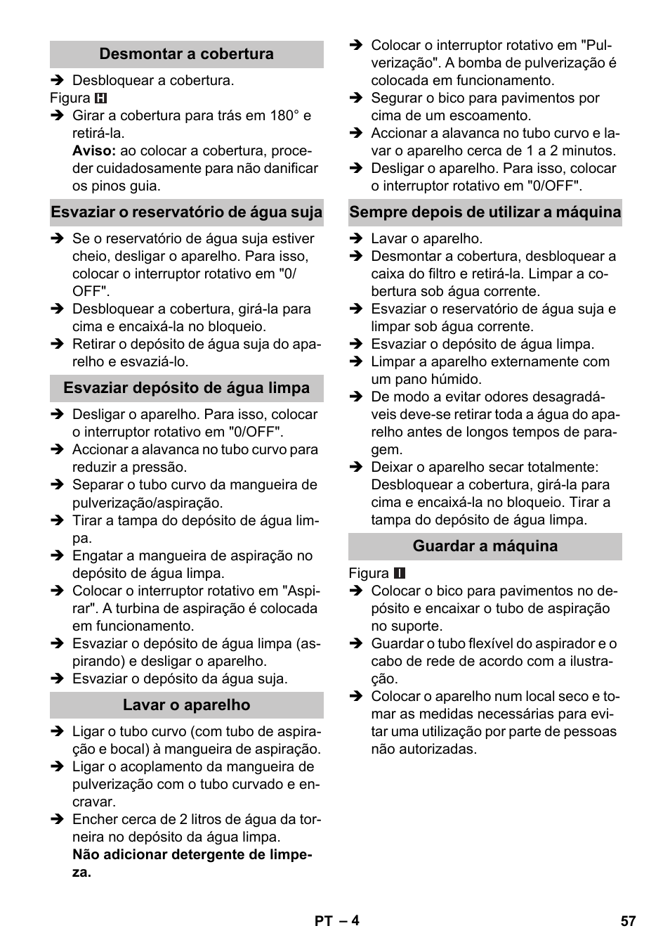 Desmontar a cobertura, Esvaziar o reservatório de água suja, Esvaziar depósito de água limpa | Lavar o aparelho, Sempre depois de utilizar a máquina, Guardar a máquina | Karcher PUZZI 30-4 User Manual | Page 57 / 232