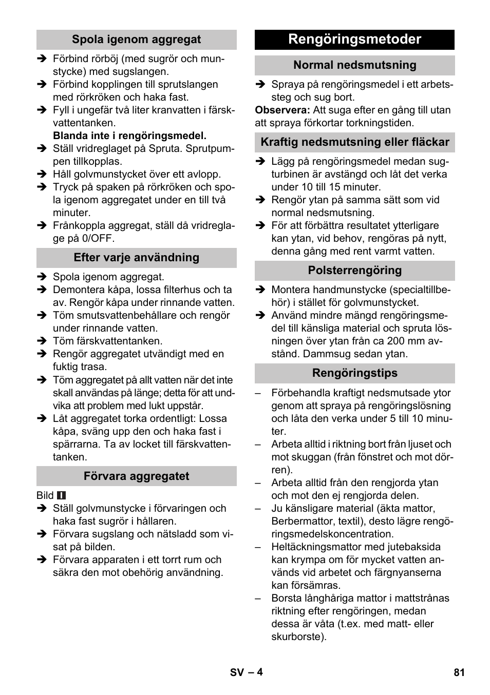 Spola igenom aggregat, Efter varje användning, Förvara aggregatet | Rengöringsmetoder, Normal nedsmutsning, Kraftig nedsmutsning eller fläckar, Polsterrengöring, Rengöringstips | Karcher PUZZI 30-4 User Manual | Page 81 / 232