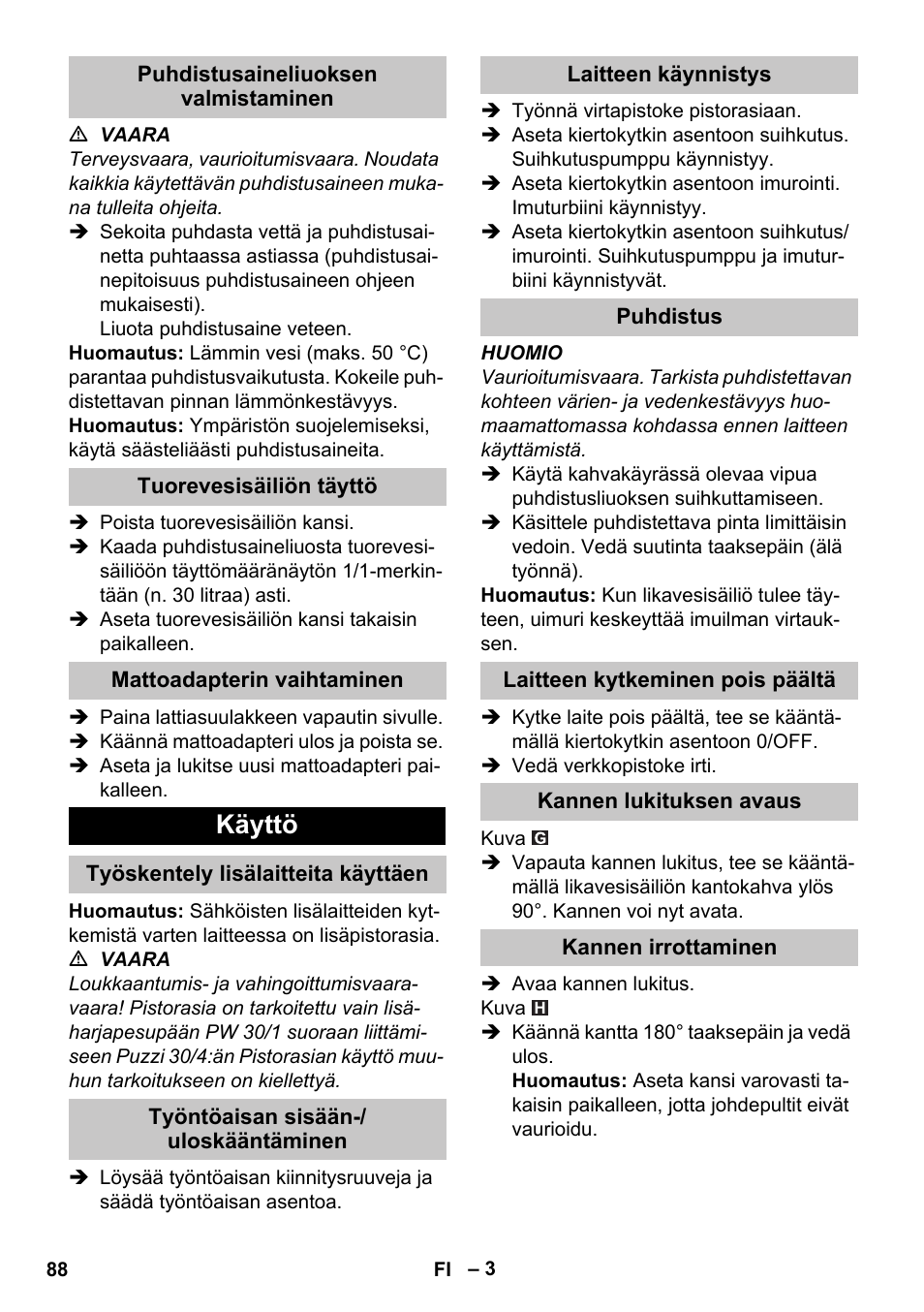 Puhdistusaineliuoksen valmistaminen, Tuorevesisäiliön täyttö, Mattoadapterin vaihtaminen | Käyttö, Työskentely lisälaitteita käyttäen, Työntöaisan sisään-/ uloskääntäminen, Laitteen käynnistys, Puhdistus, Laitteen kytkeminen pois päältä, Kannen lukituksen avaus | Karcher PUZZI 30-4 User Manual | Page 88 / 232