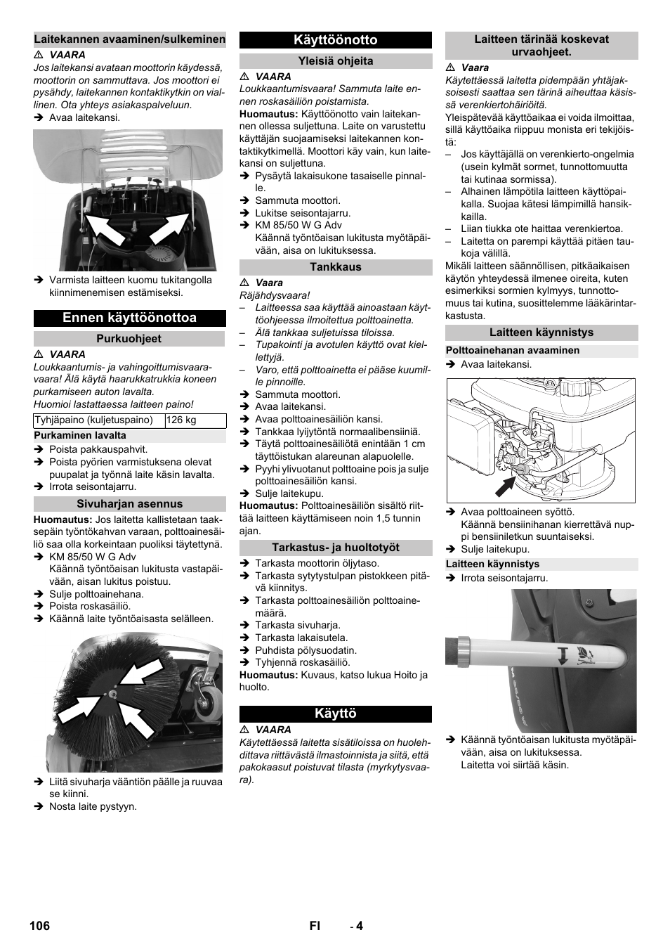 Laitekannen avaaminen/sulkeminen, Ennen käyttöönottoa, Purkuohjeet | Purkaminen lavalta, Sivuharjan asennus, Käyttöönotto, Yleisiä ohjeita, Tankkaus, Tarkastus- ja huoltotyöt, Käyttö | Karcher KM 85-50 W P Adv User Manual | Page 106 / 296