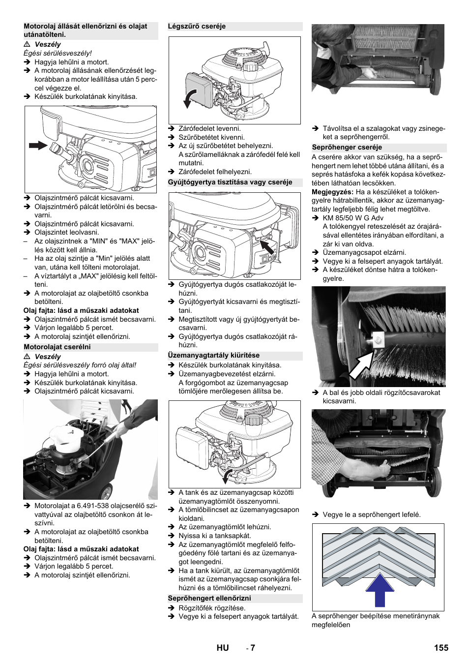 Motorolajat cserélni, Légszűrő cseréje, Gyújtógyertya tisztítása vagy cseréje | Üzemanyagtartály kiürítése, Seprőhengert ellenőrizni, Seprőhenger cseréje | Karcher KM 85-50 W P Adv User Manual | Page 155 / 296